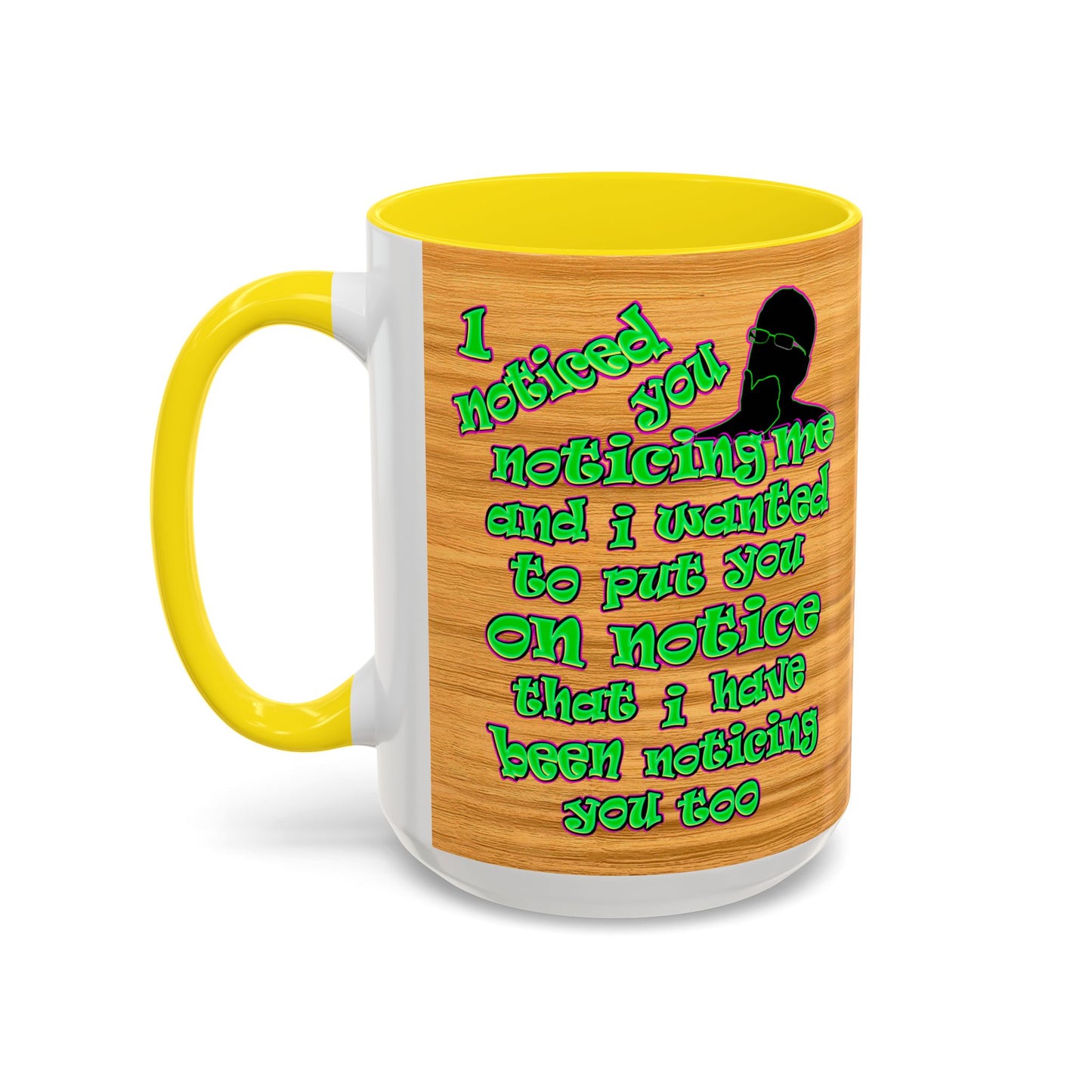 noticed you noticing - Accent Mug (butterscotch wood finish)