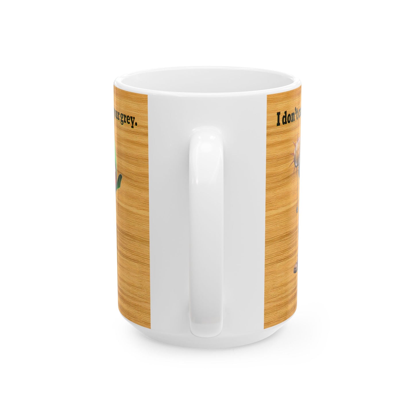 I don't care that your grey - White Mug (butterscotch wood finish)