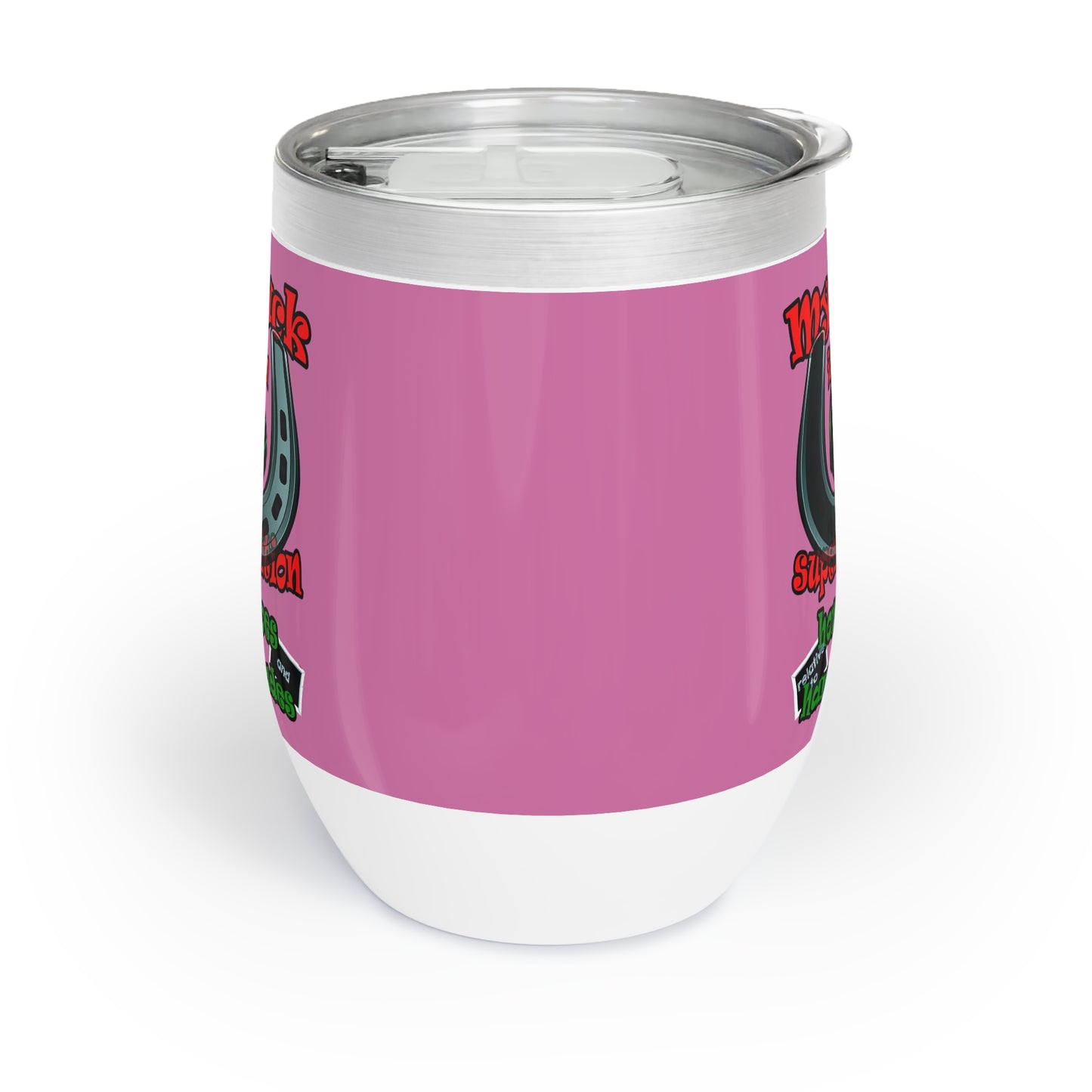 my luck - Chill Wine Tumbler (light pink)