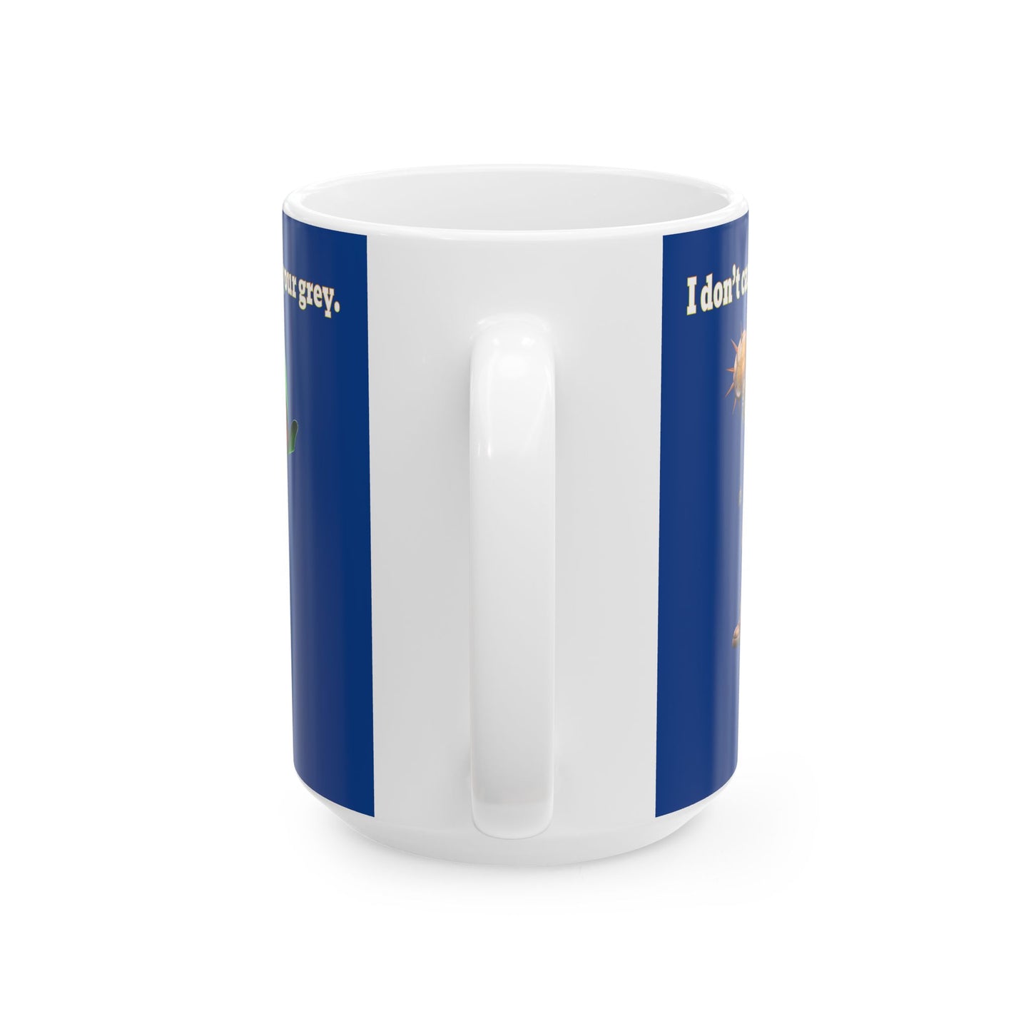 I don't care that your grey - White Mug (dark blue)