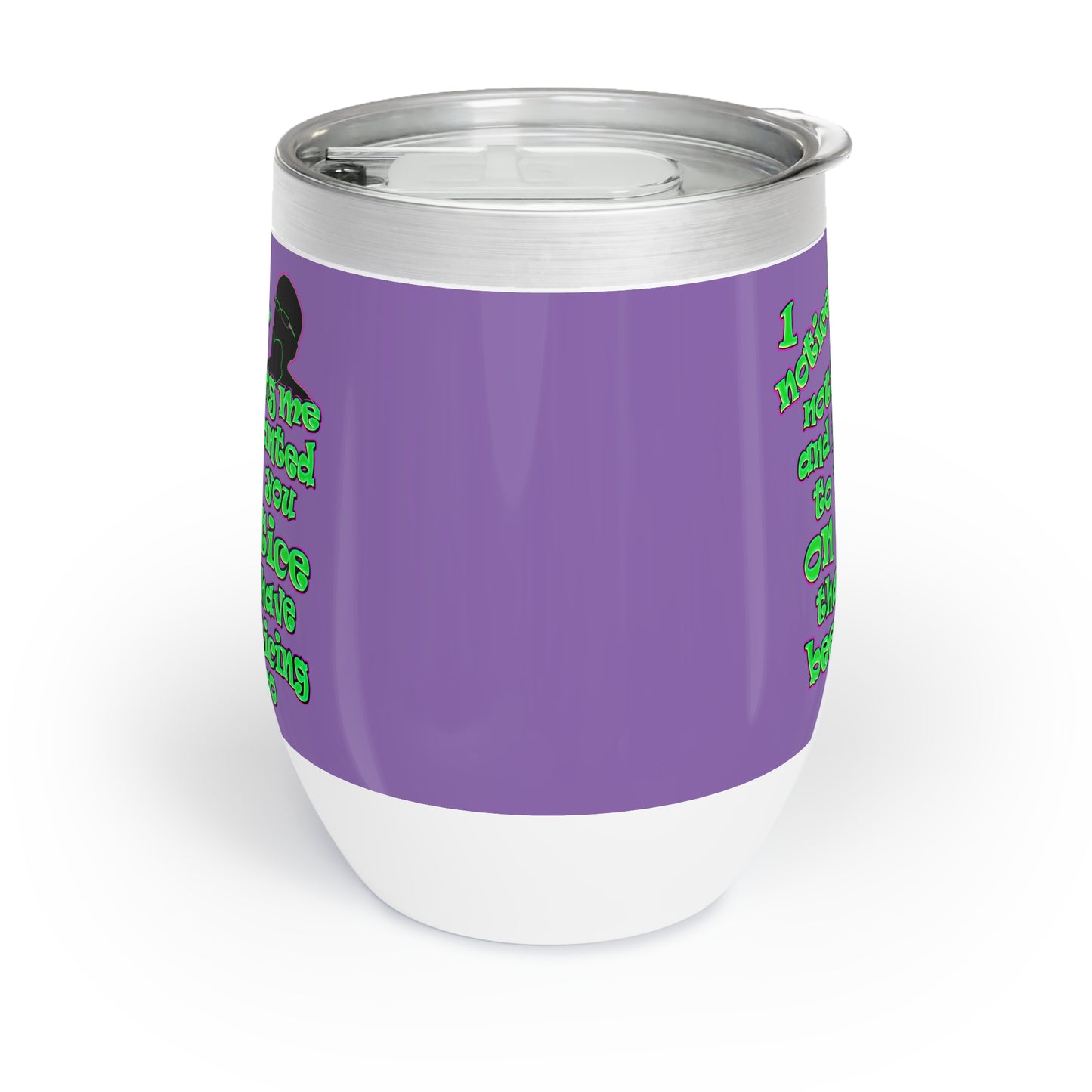 noticed you noticing - Chill Wine Tumbler (light purple)