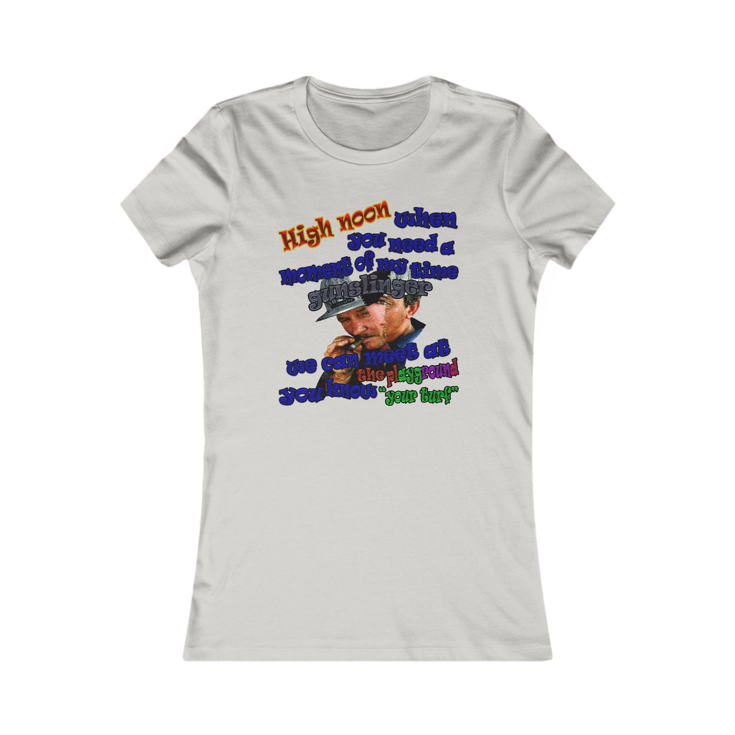 high noon - Women's Favorite Tee