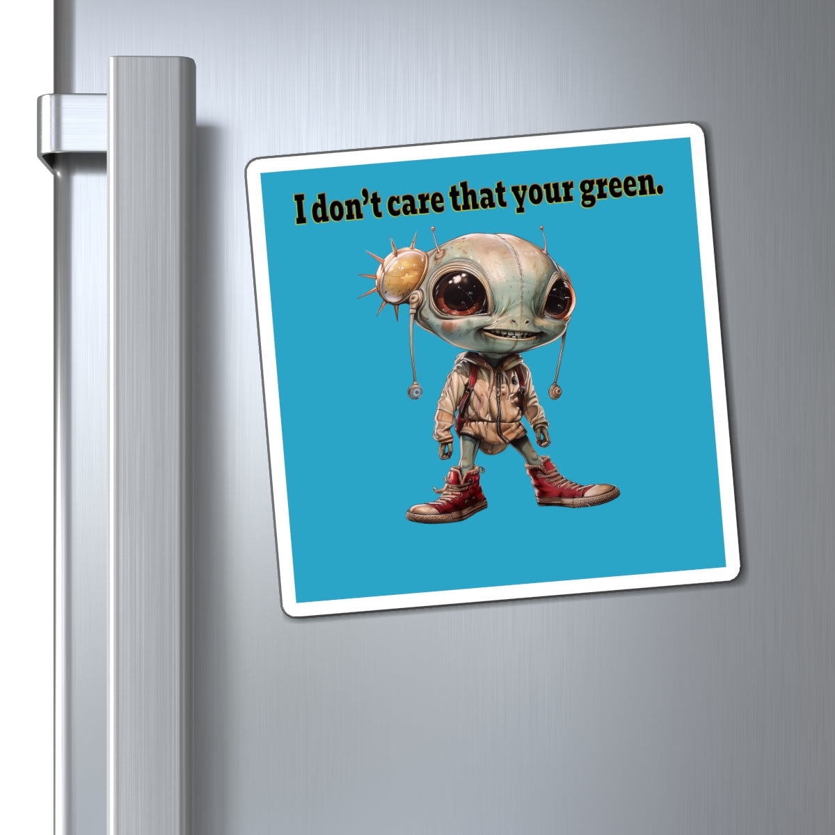I don't care that your green - Magnets - (turquoise)