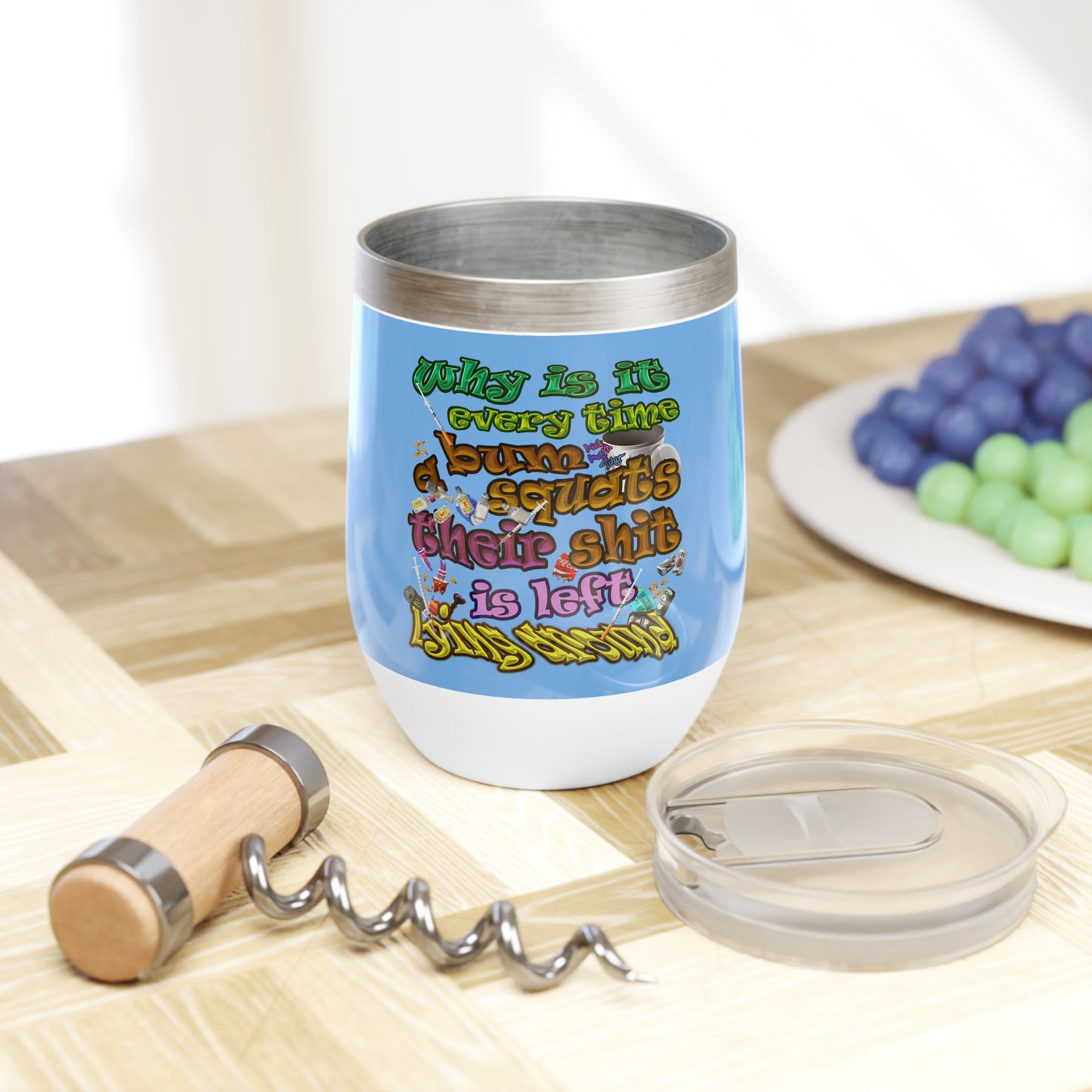 the bum's shit - Chill Wine Tumbler (light blue)
