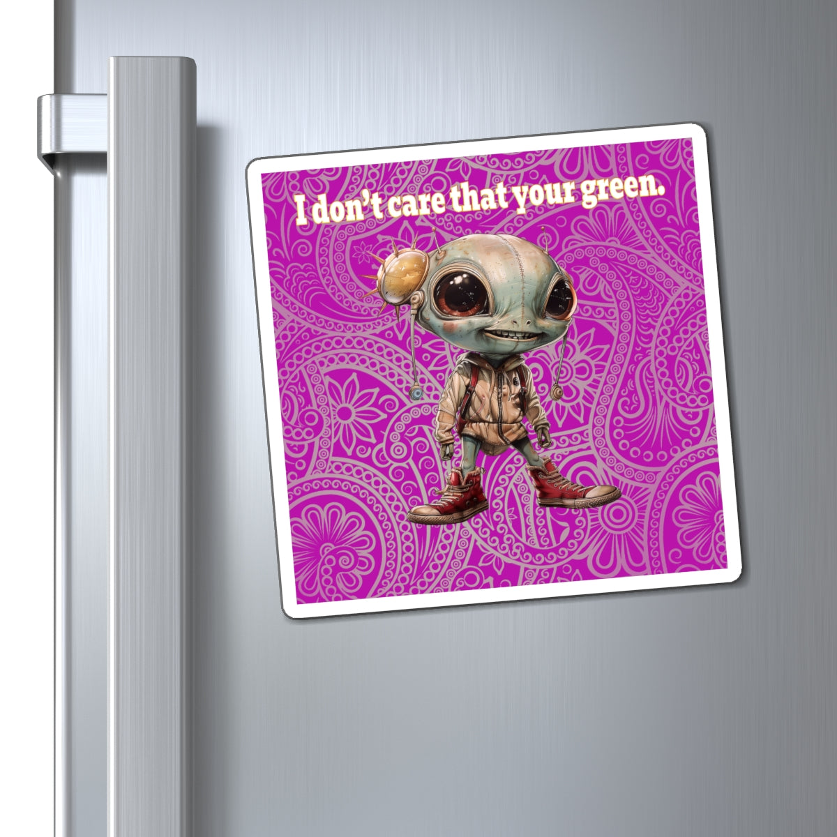 I don't care that your green - Magnets - (pink swirl)