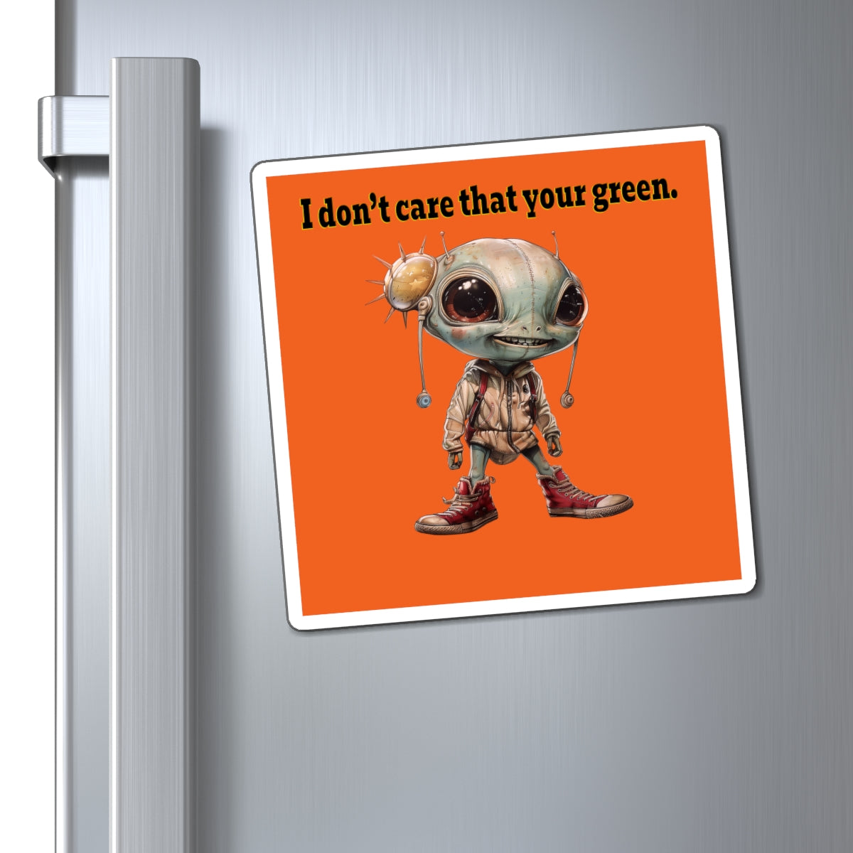 I don't care that your green - Magnets - (orange)