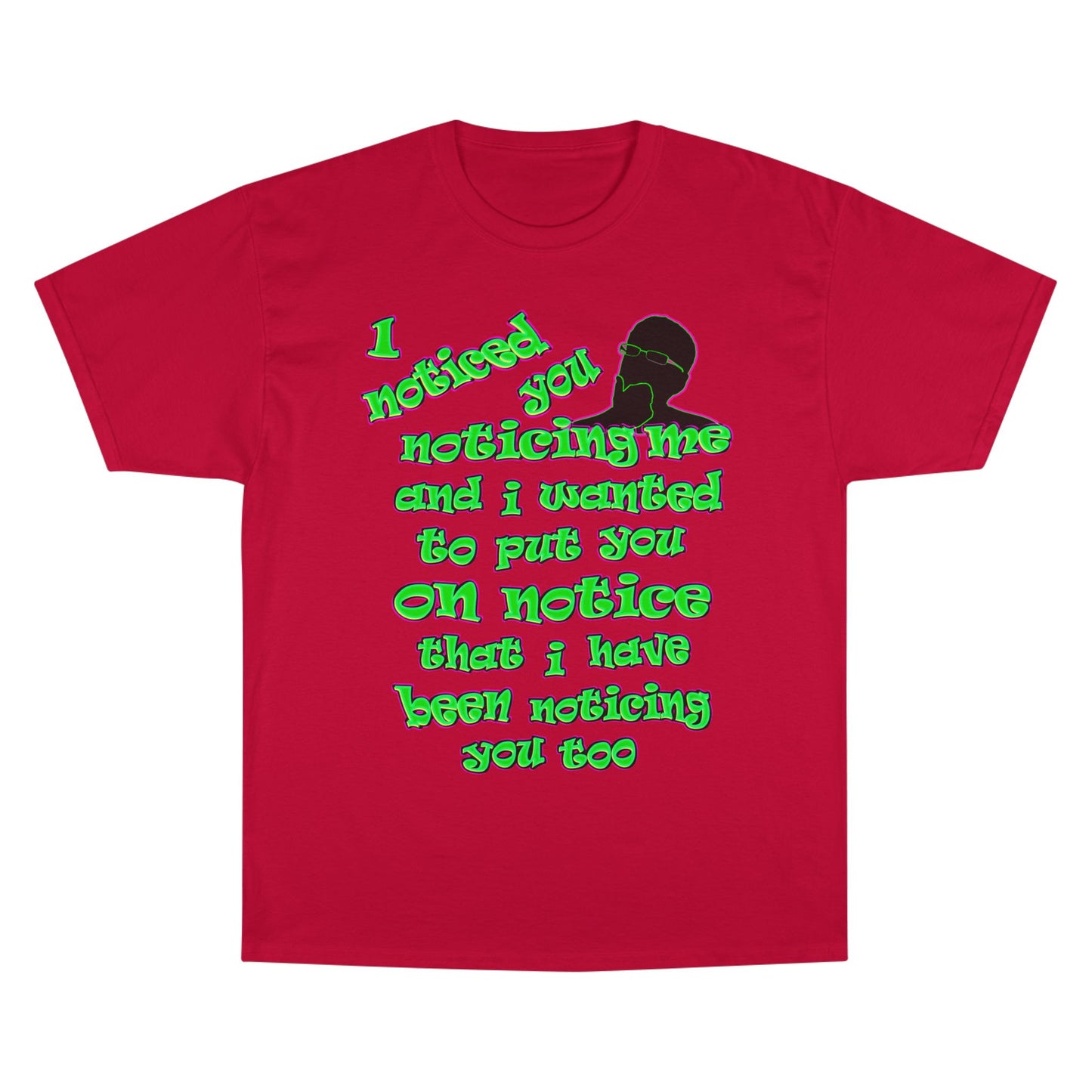 noticed you noticing - Champion T-Shirt