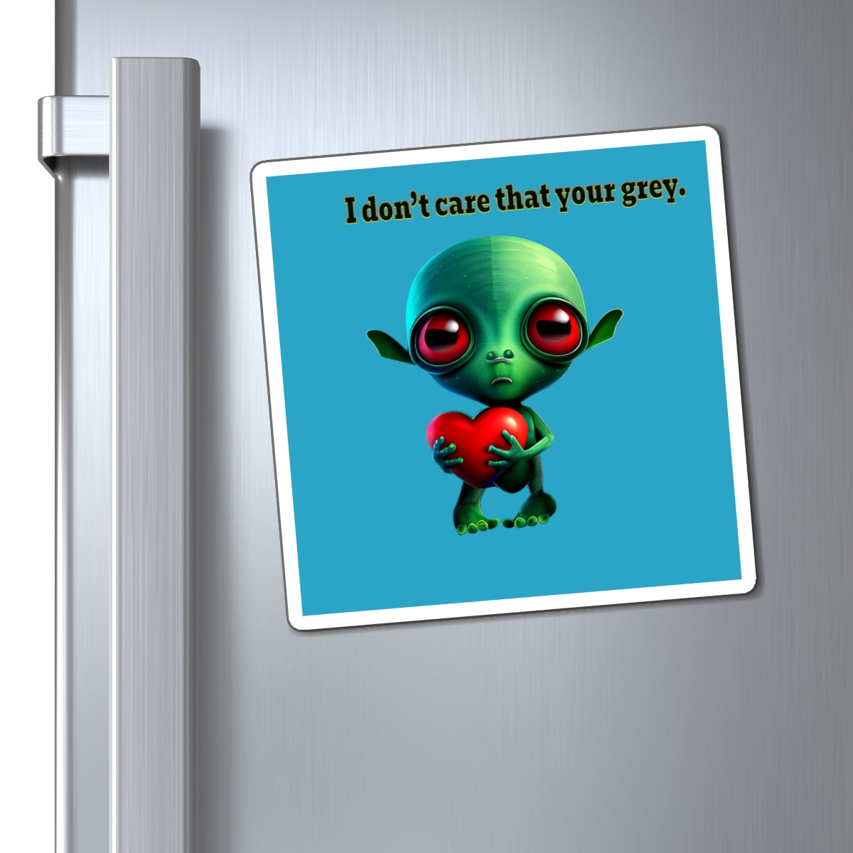 I don't care that your grey - Magnets - (turquoise)