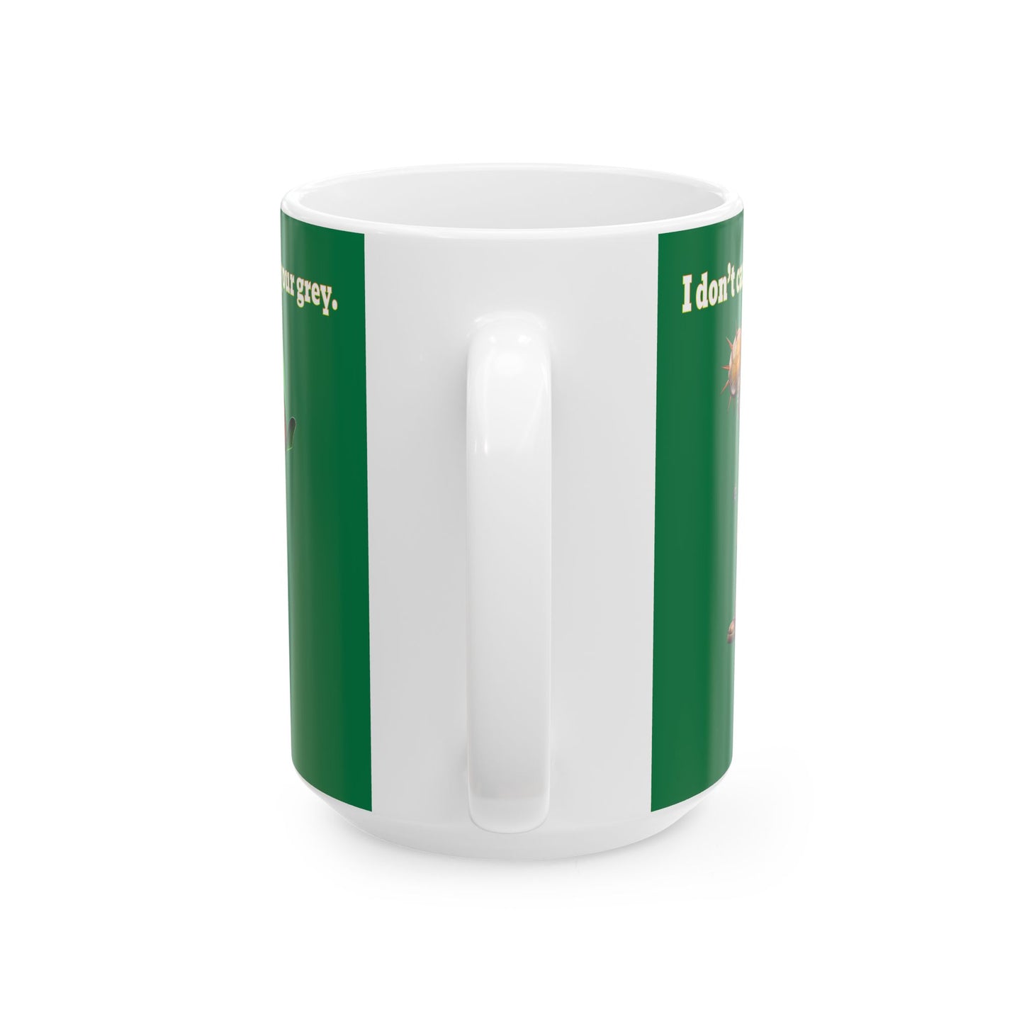 I don't care that your grey - White Mug (dark green)