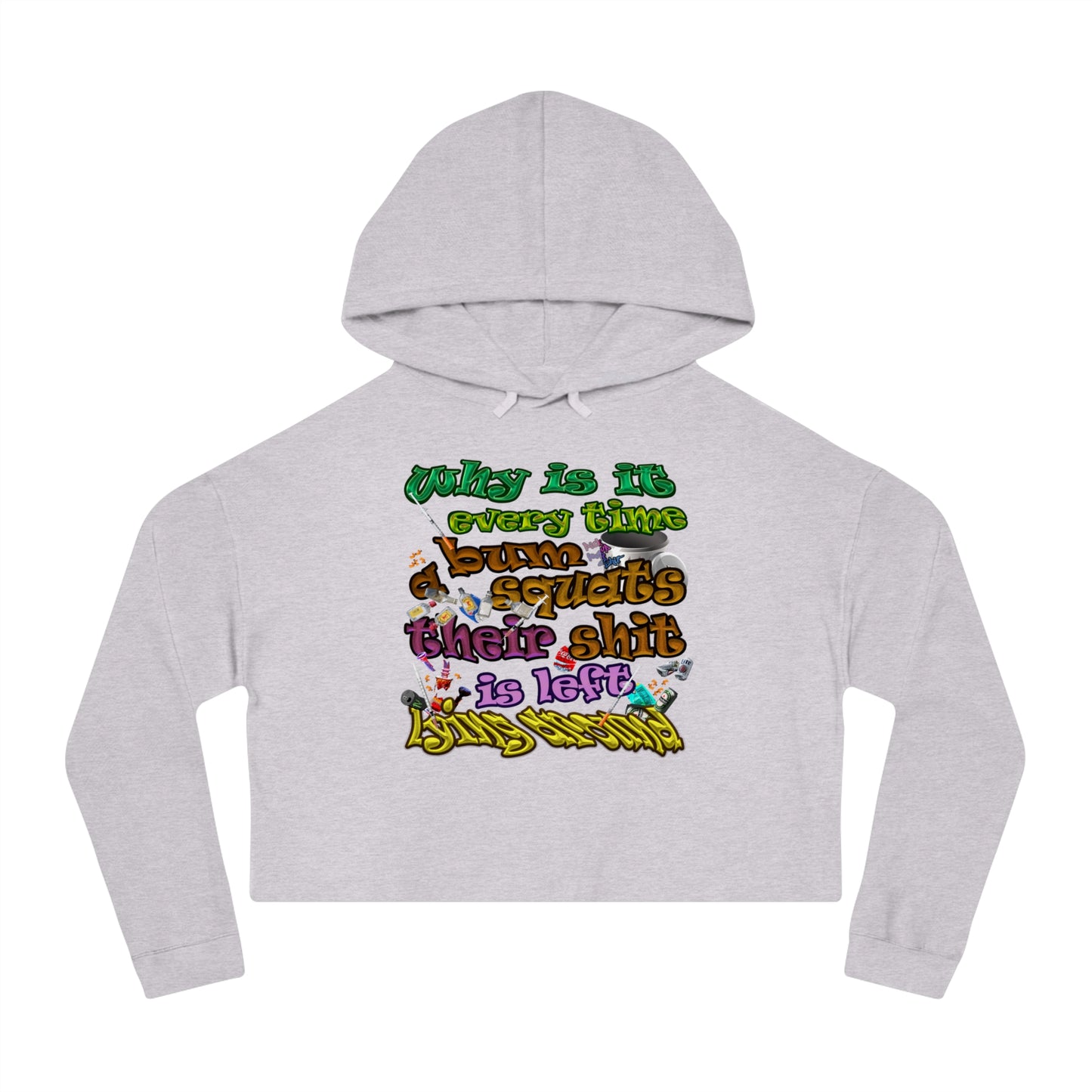 the bum's shit - Women’s Cropped Hooded Sweatshirt