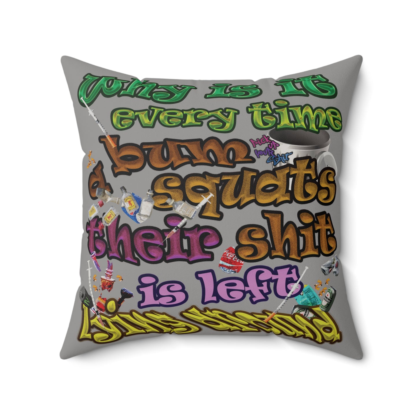 the bum's shit - Faux Suede Square Pillow - (grey)