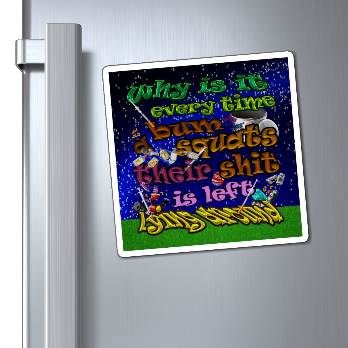 the bum's shit - Magnets - ('snoops' background)