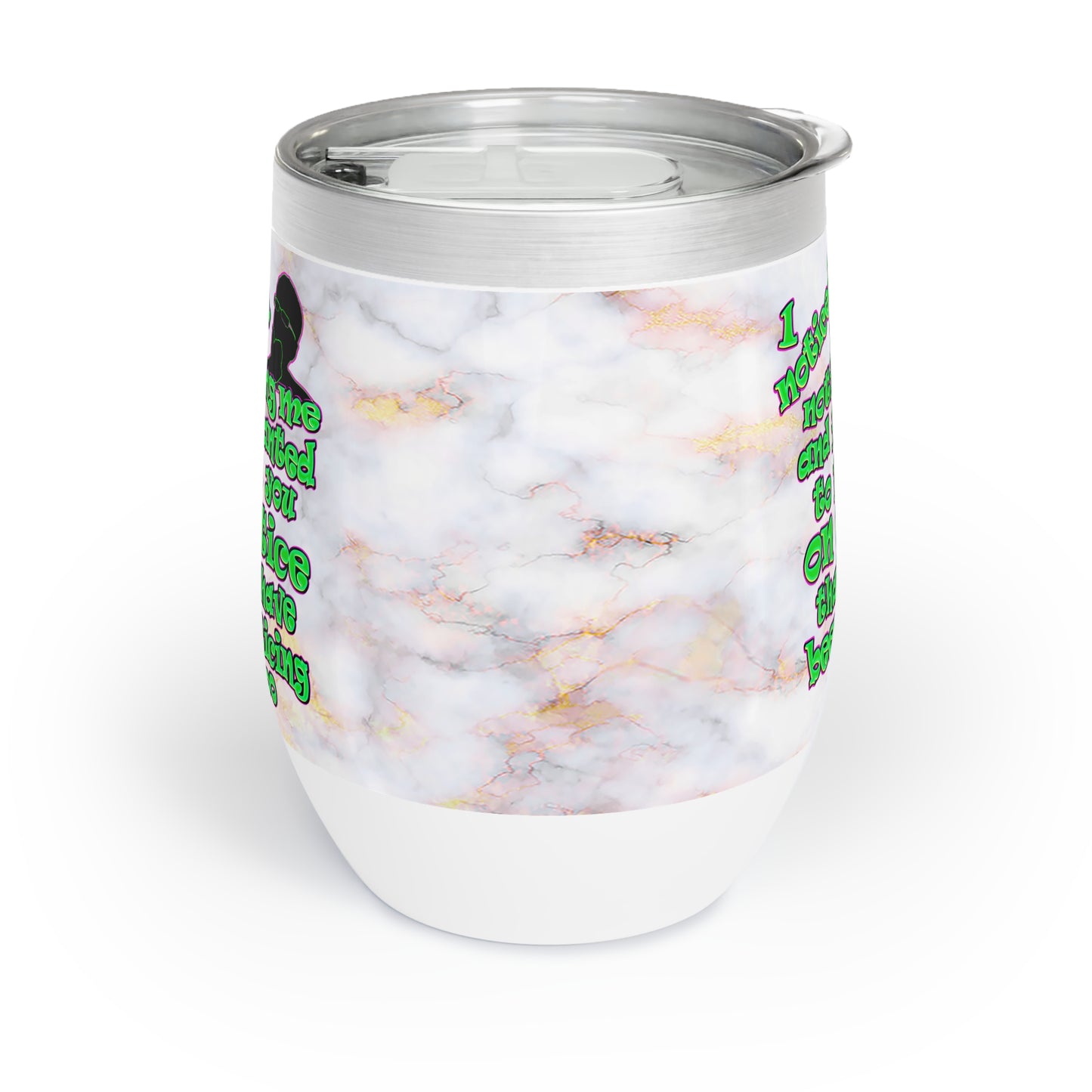 noticed you noticing - Chill Wine Tumbler (white marble)