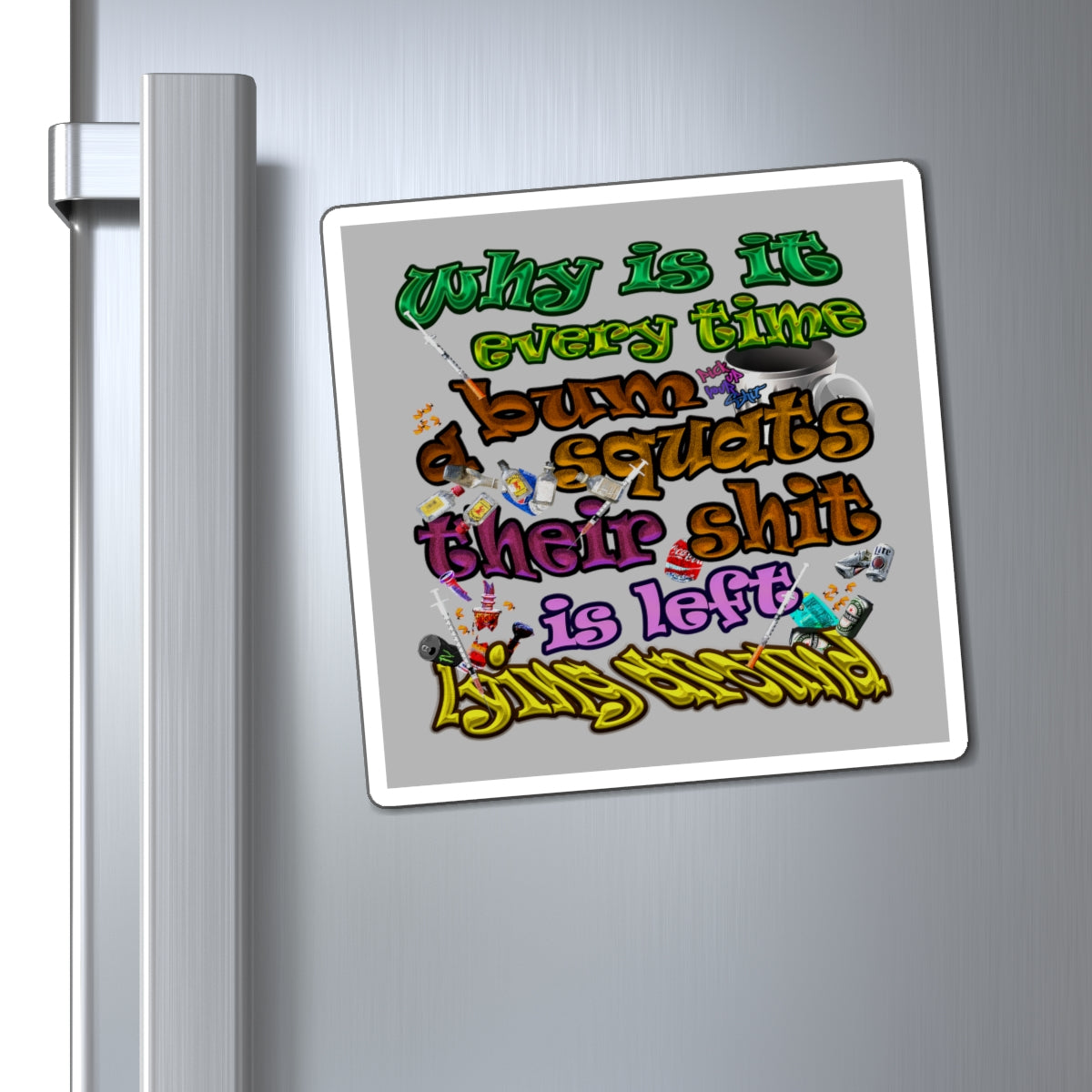 the bum's shit - Magnets - (light grey)