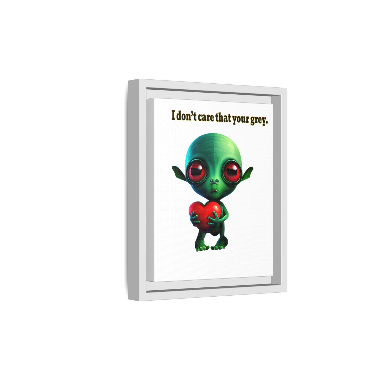 I don't care that your grey - framed canvas art (white)
