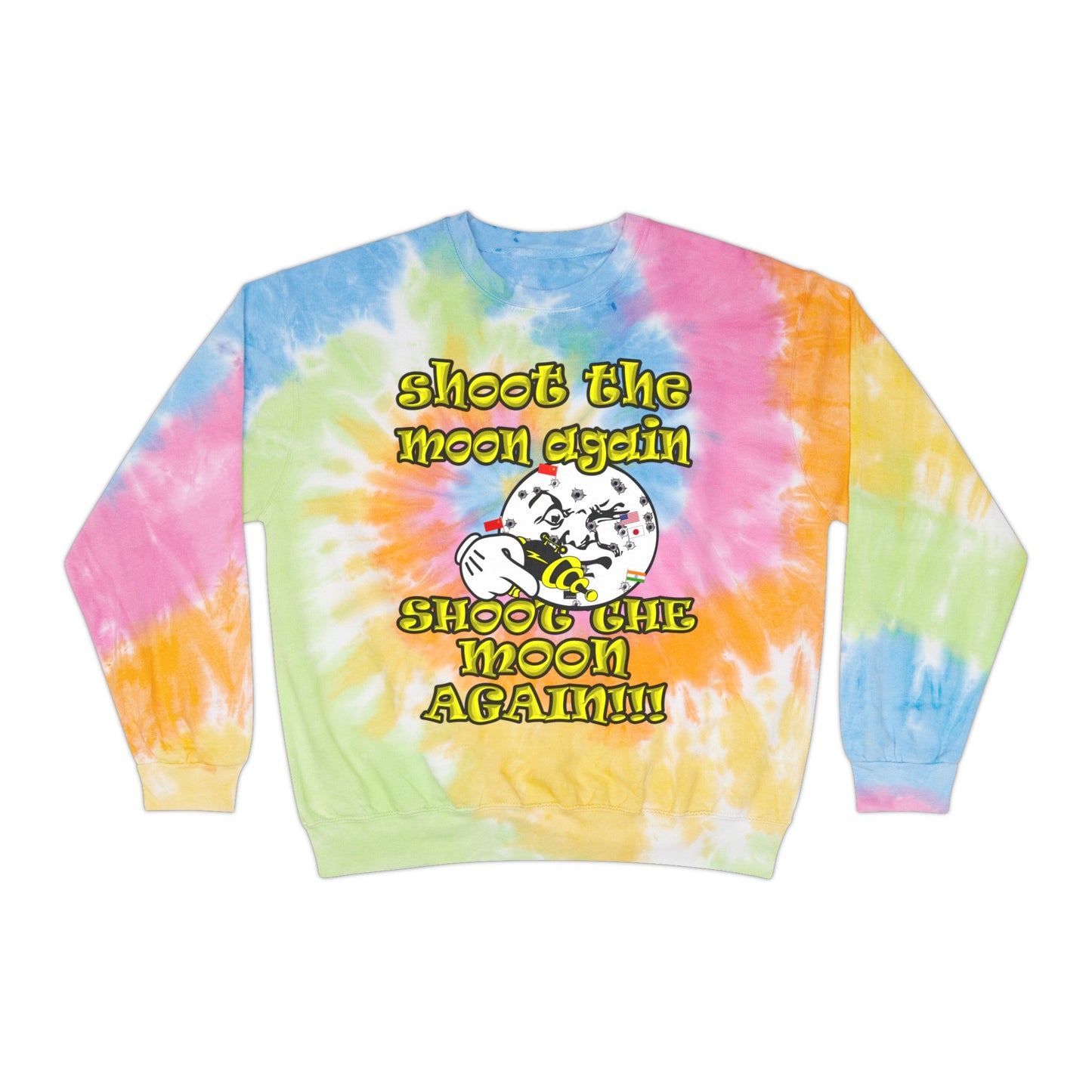 shoot the moon again - Unisex Tie-Dye Sweatshirt