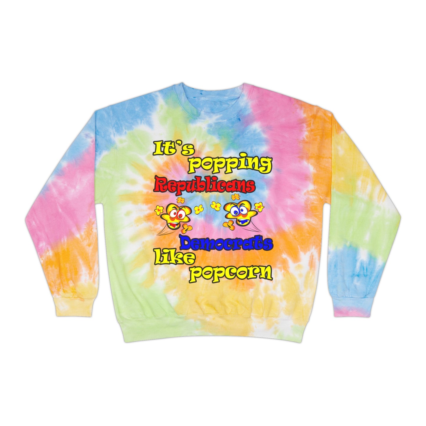 popping like popcorn - Unisex Tie-Dye Sweatshirt