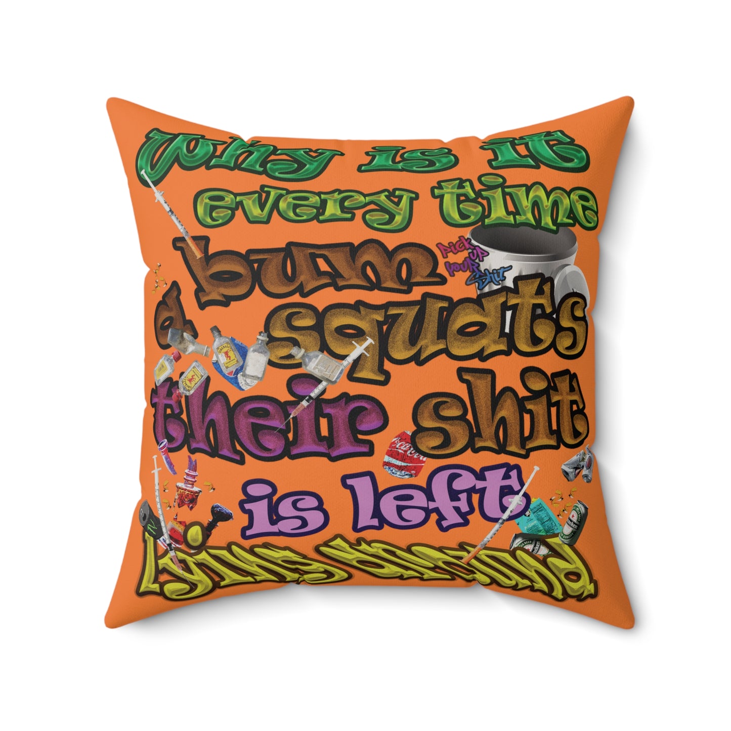 the bum's shit - Faux Suede Square Pillow - (crusta)