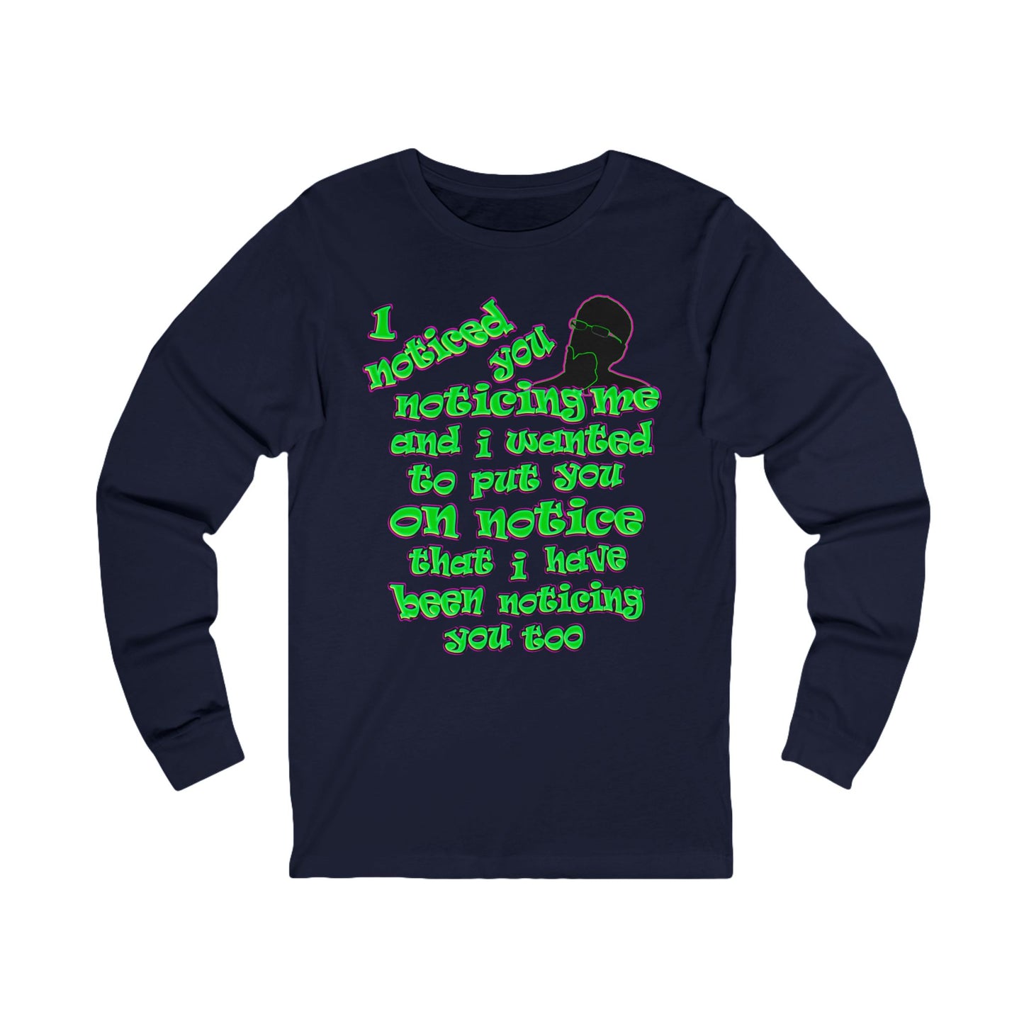 noticed you noticing - Unisex Jersey Long Sleeve Tee