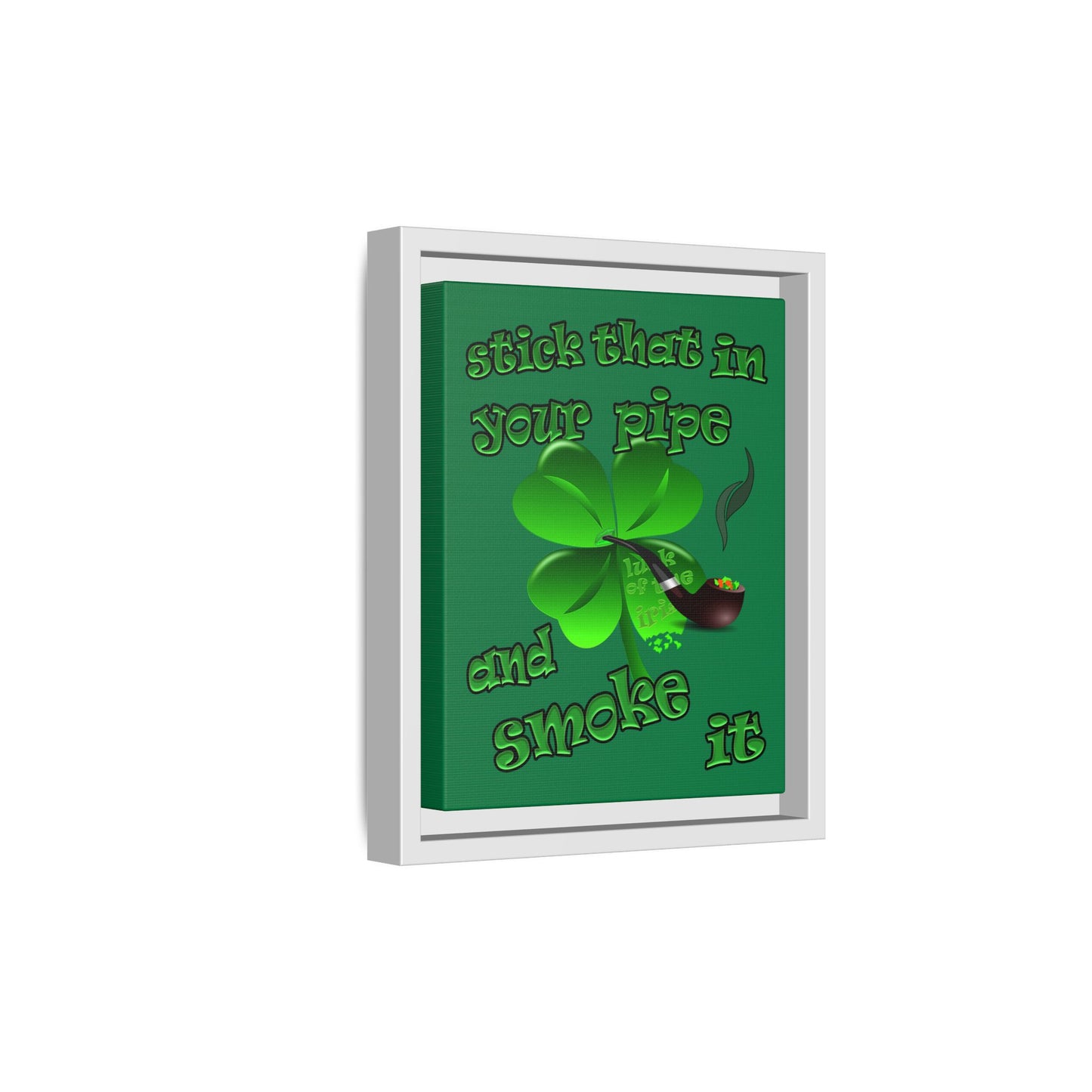 stick that in your pipe and smoke it - framed canvas art (dark green)