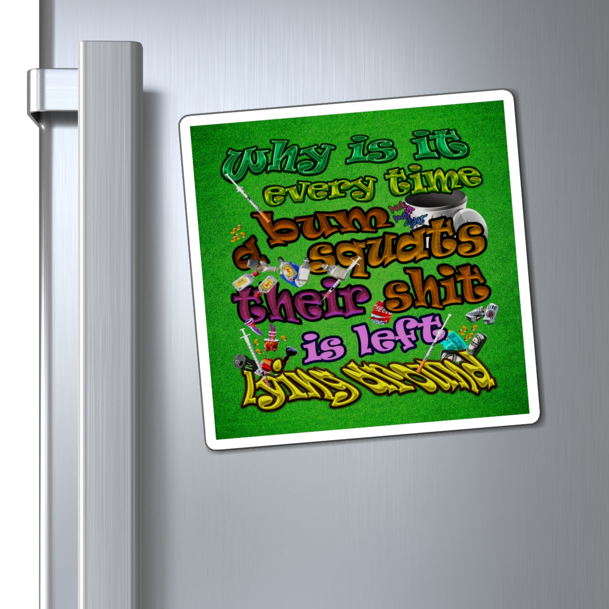 the bum's shit - Magnets - (green turf)