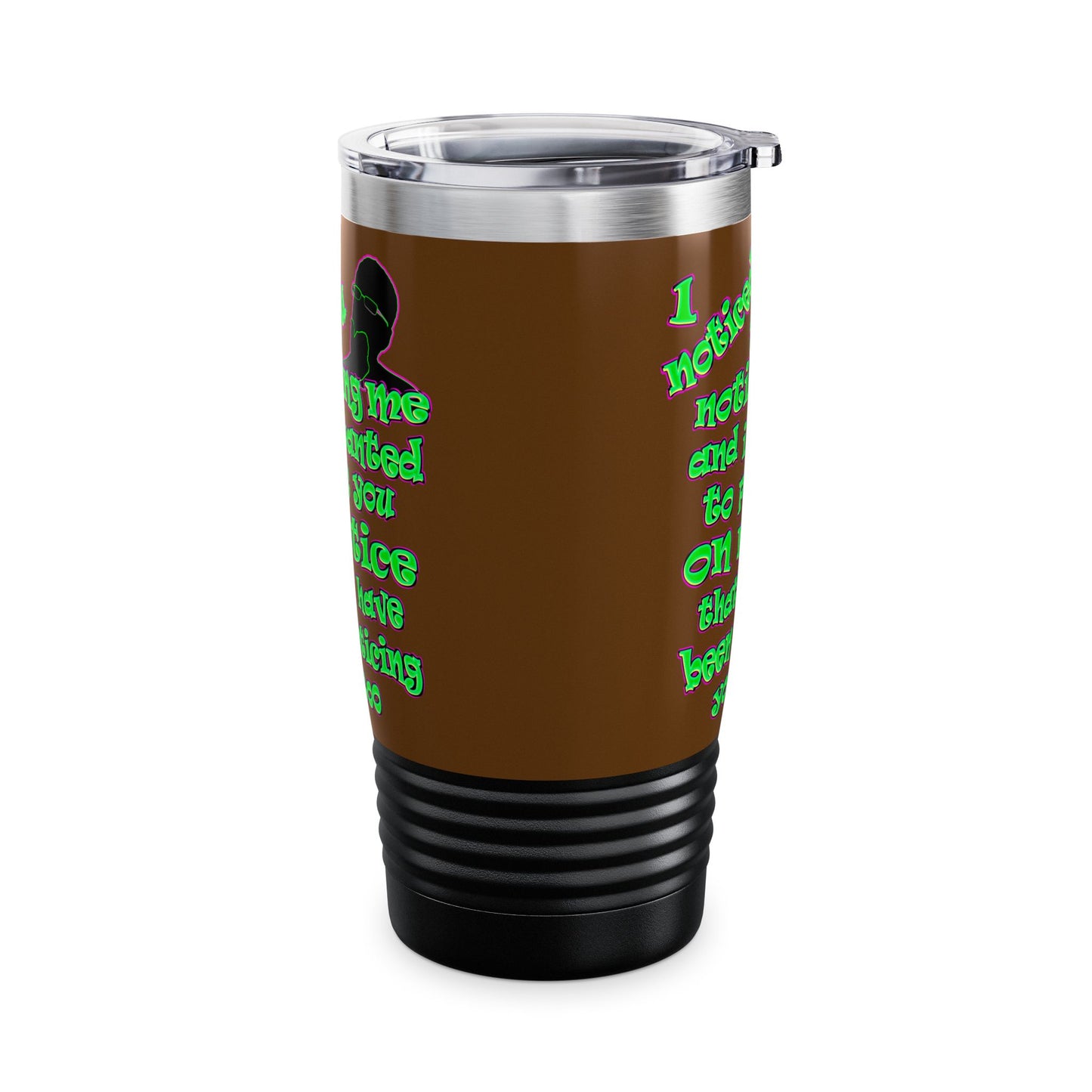 noticed you noticing - Ringneck Tumbler, 20oz (brown)