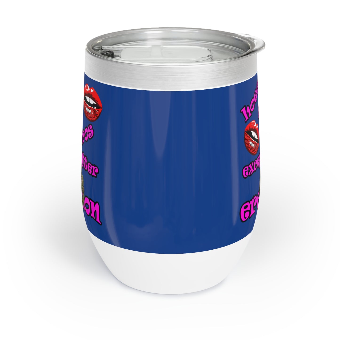 hoes b4 bros - Chill Wine Tumbler (dark blue)