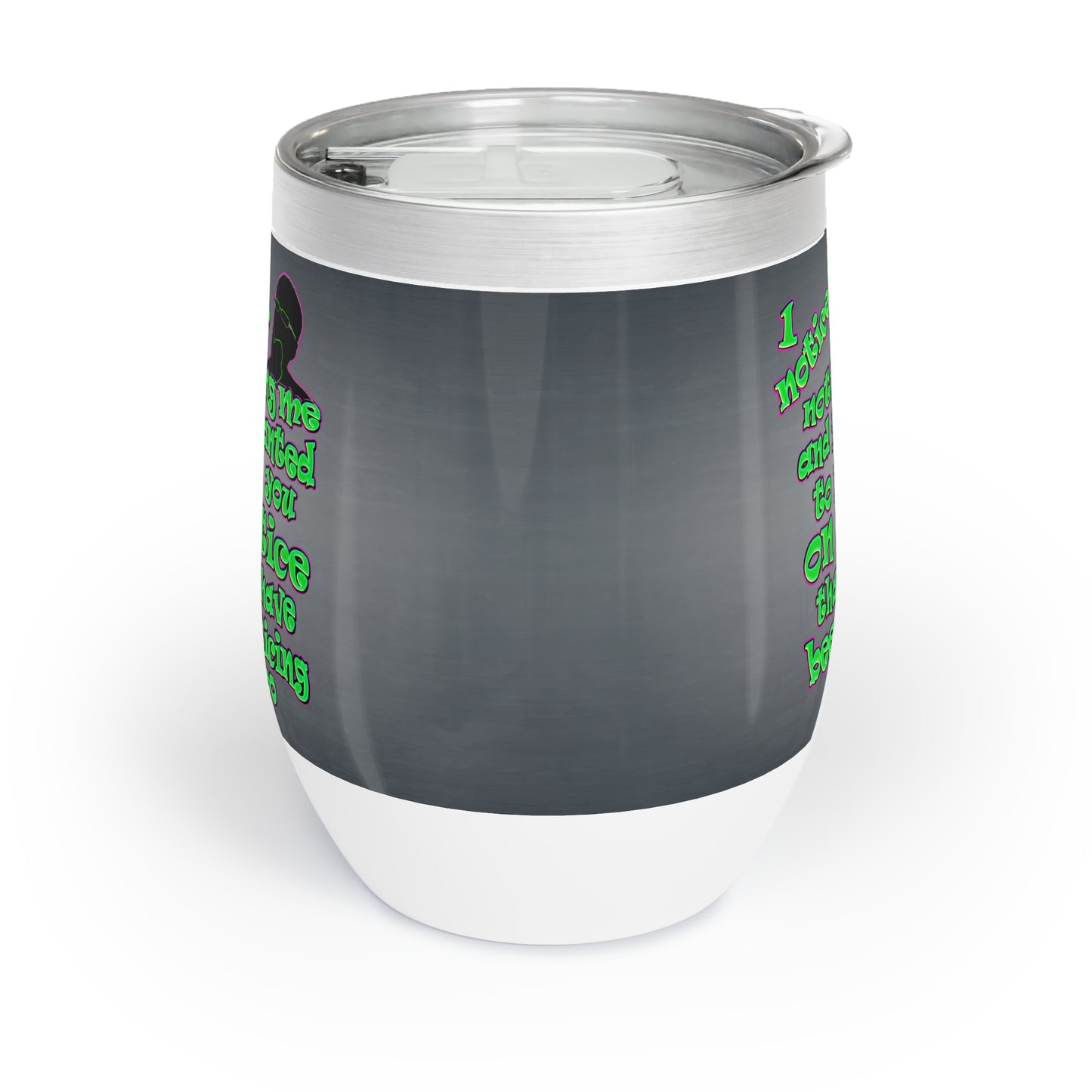 noticed you noticing - Chill Wine Tumbler (grey-light grey)