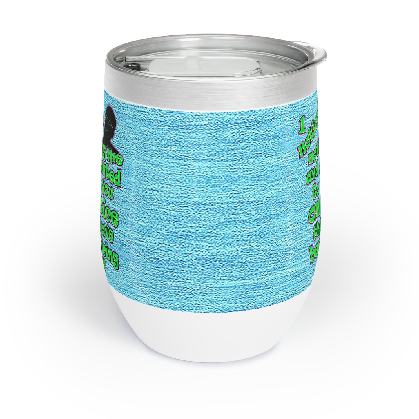 noticed you noticing - Chill Wine Tumbler (faded blue)