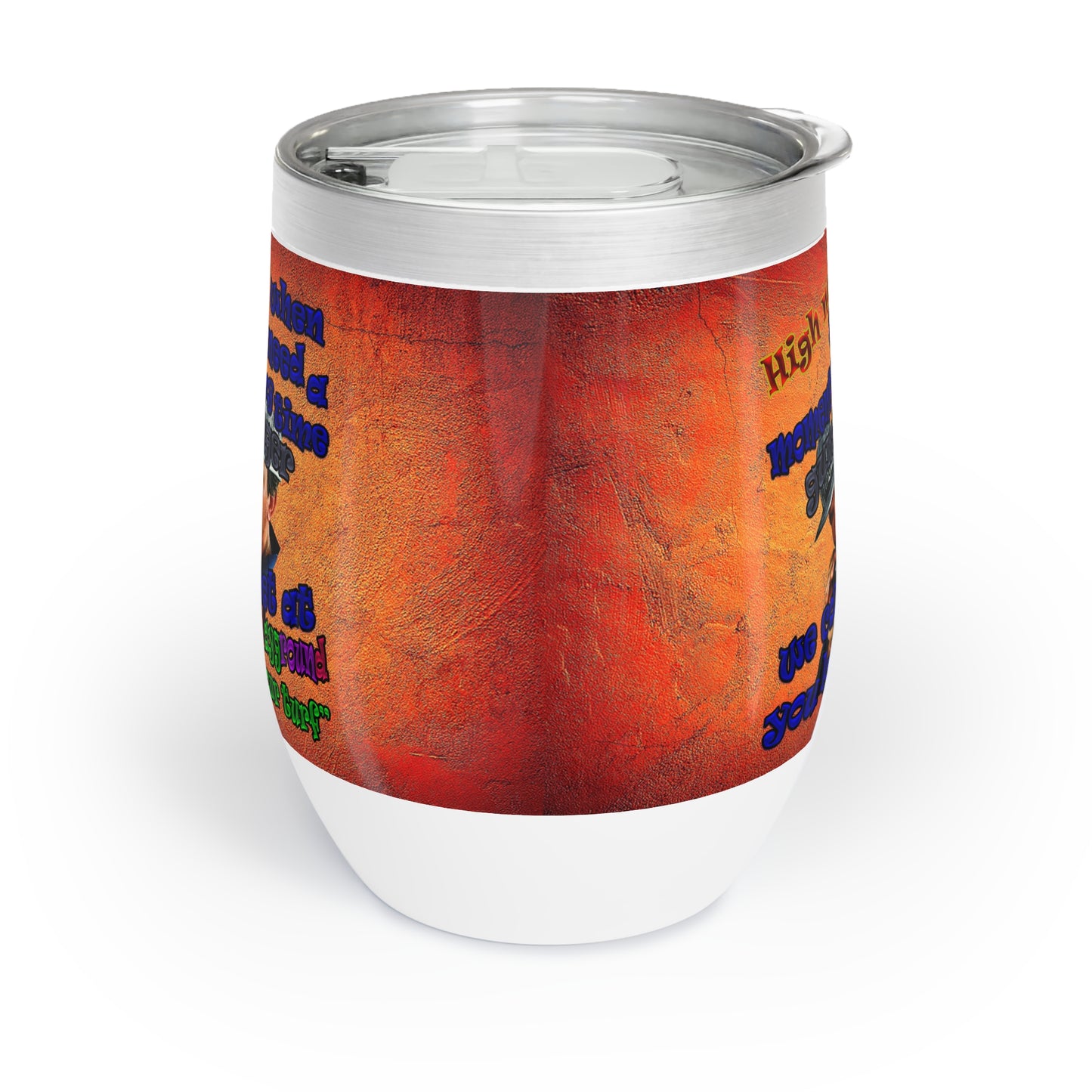 high noon - Chill Wine Tumbler (burnt orange)