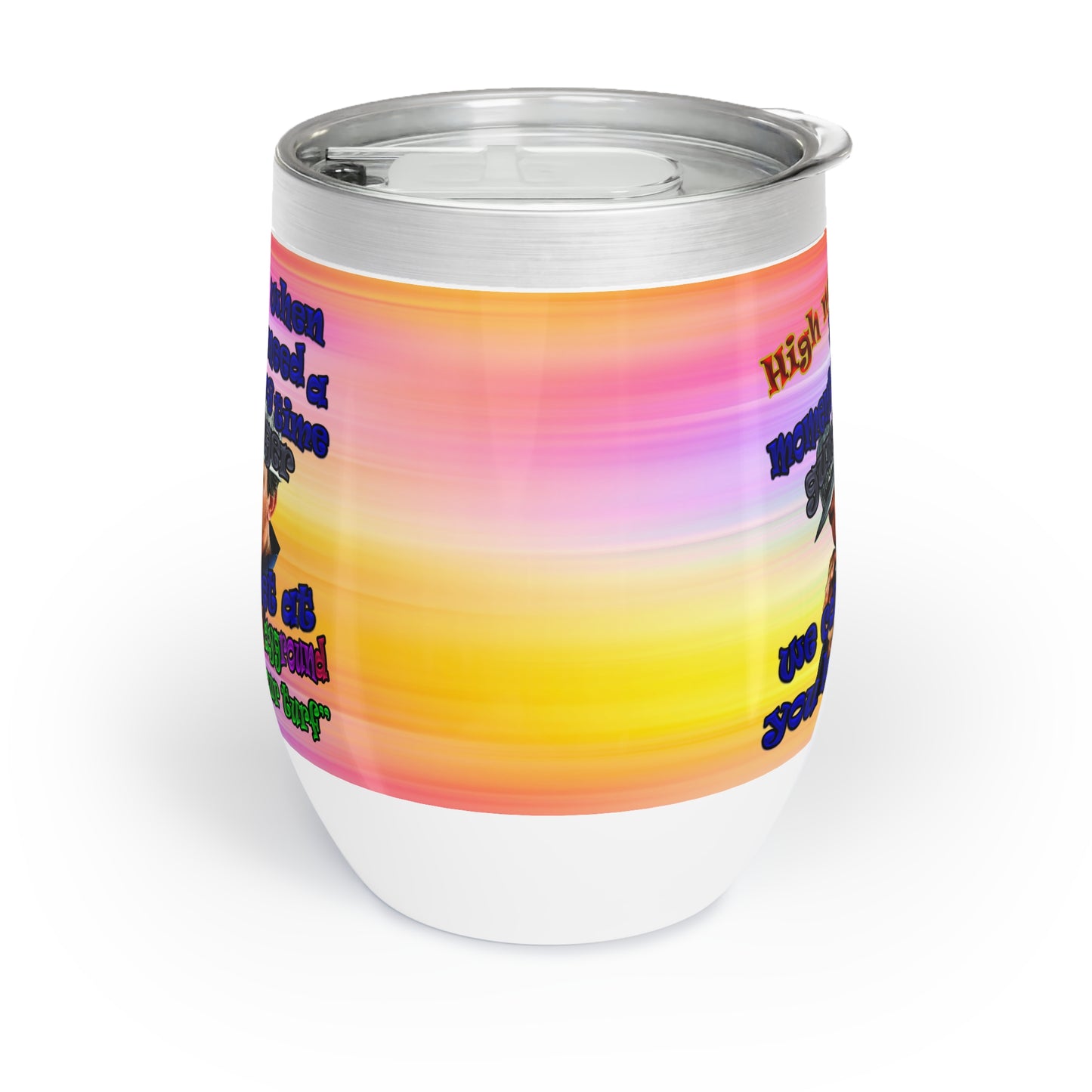 high noon - Chill Wine Tumbler (color blur)