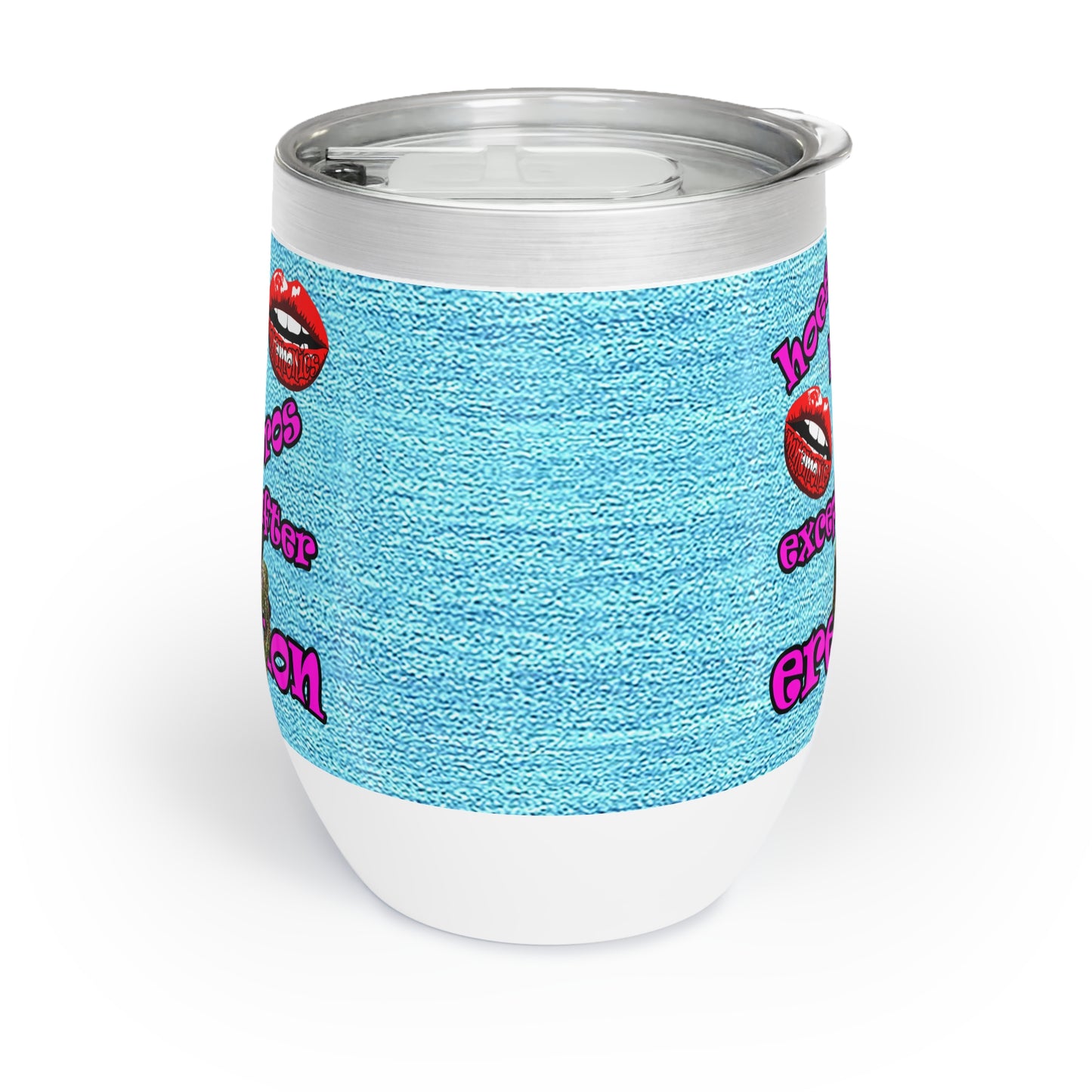 hoes b4 bros - Chill Wine Tumbler (faded blue)