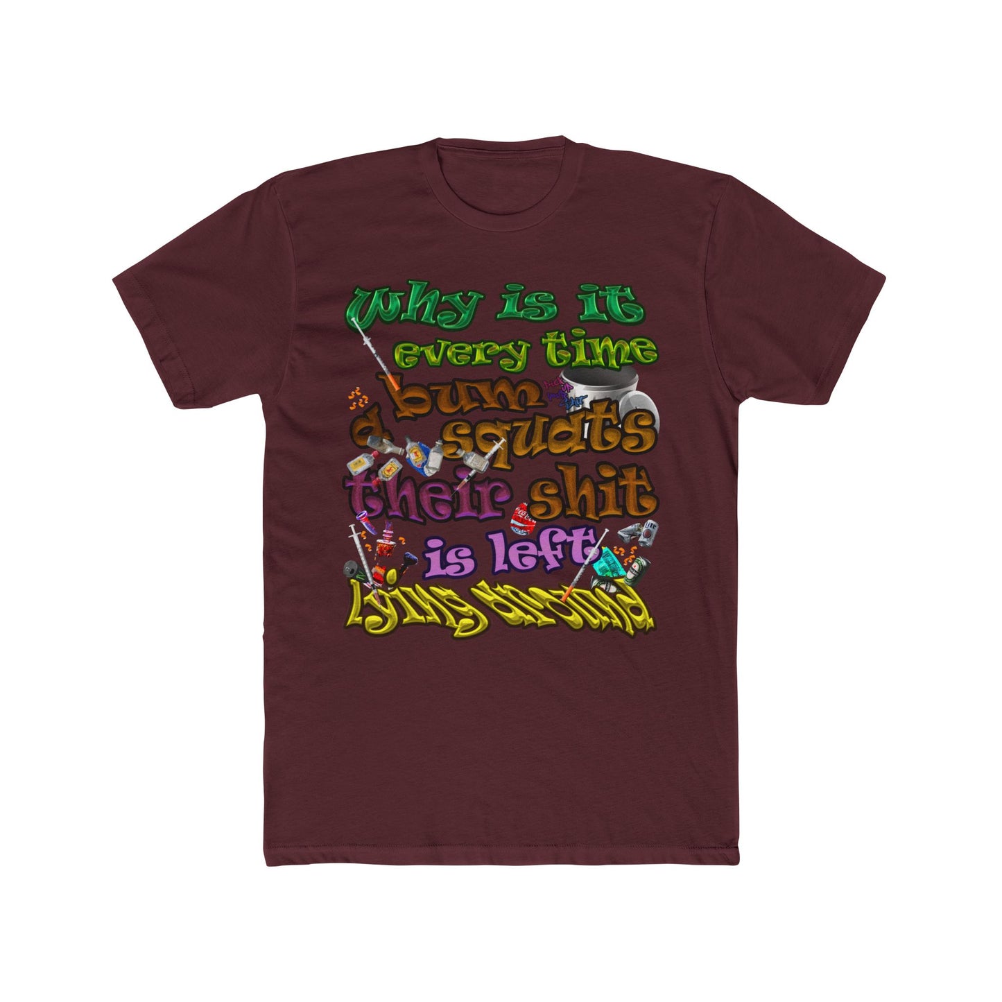 the bum's shit - Men's Cotton Crew Tee