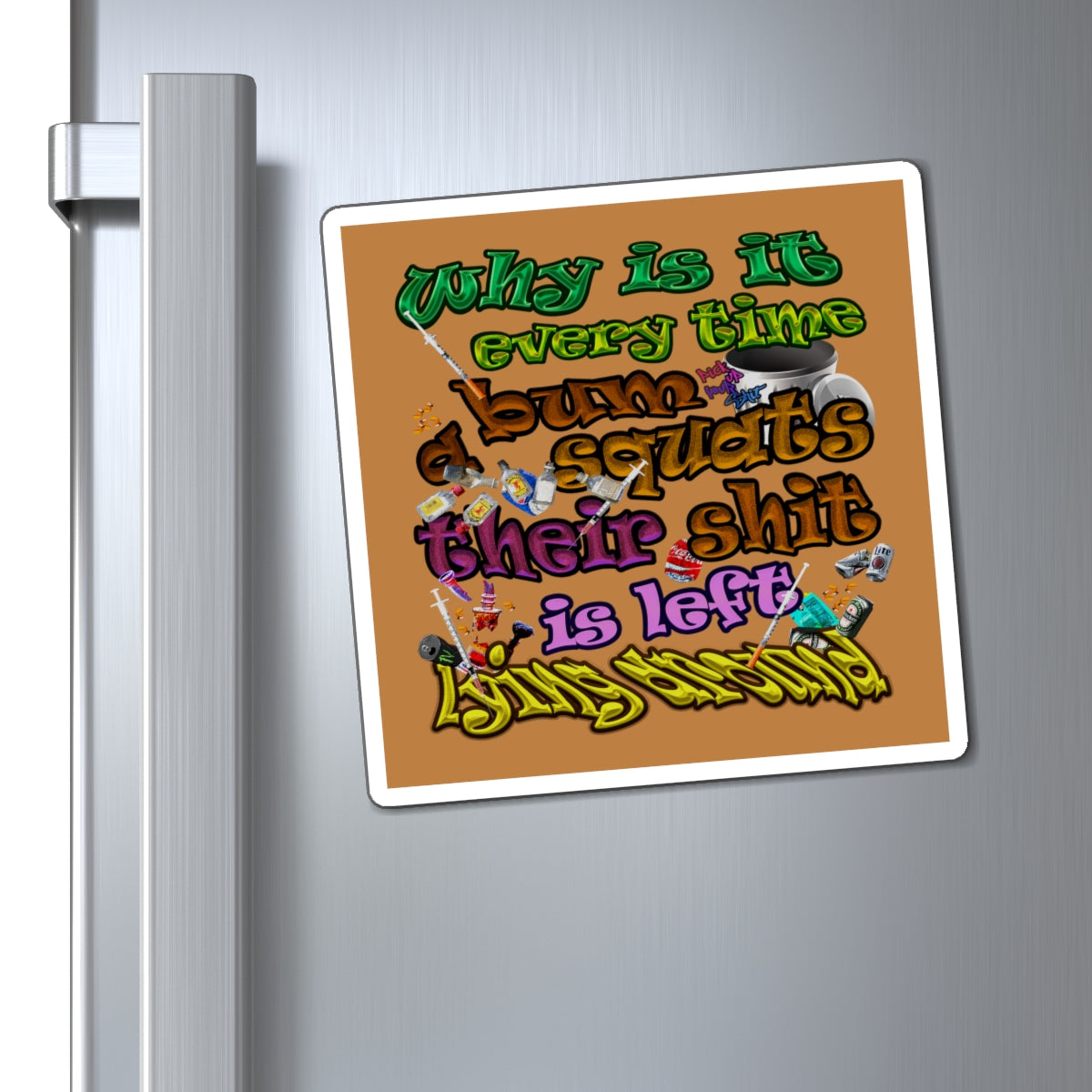 the bum's shit - Magnets - (light brown)
