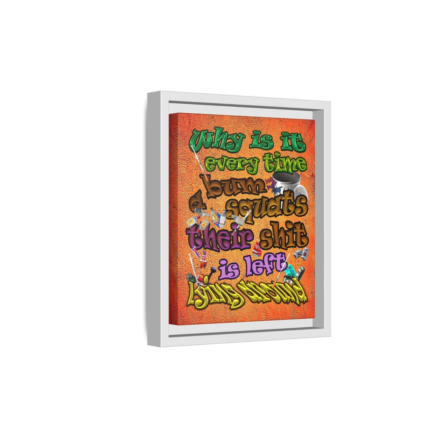 the bum's shit - framed canvas art (burnt orange)