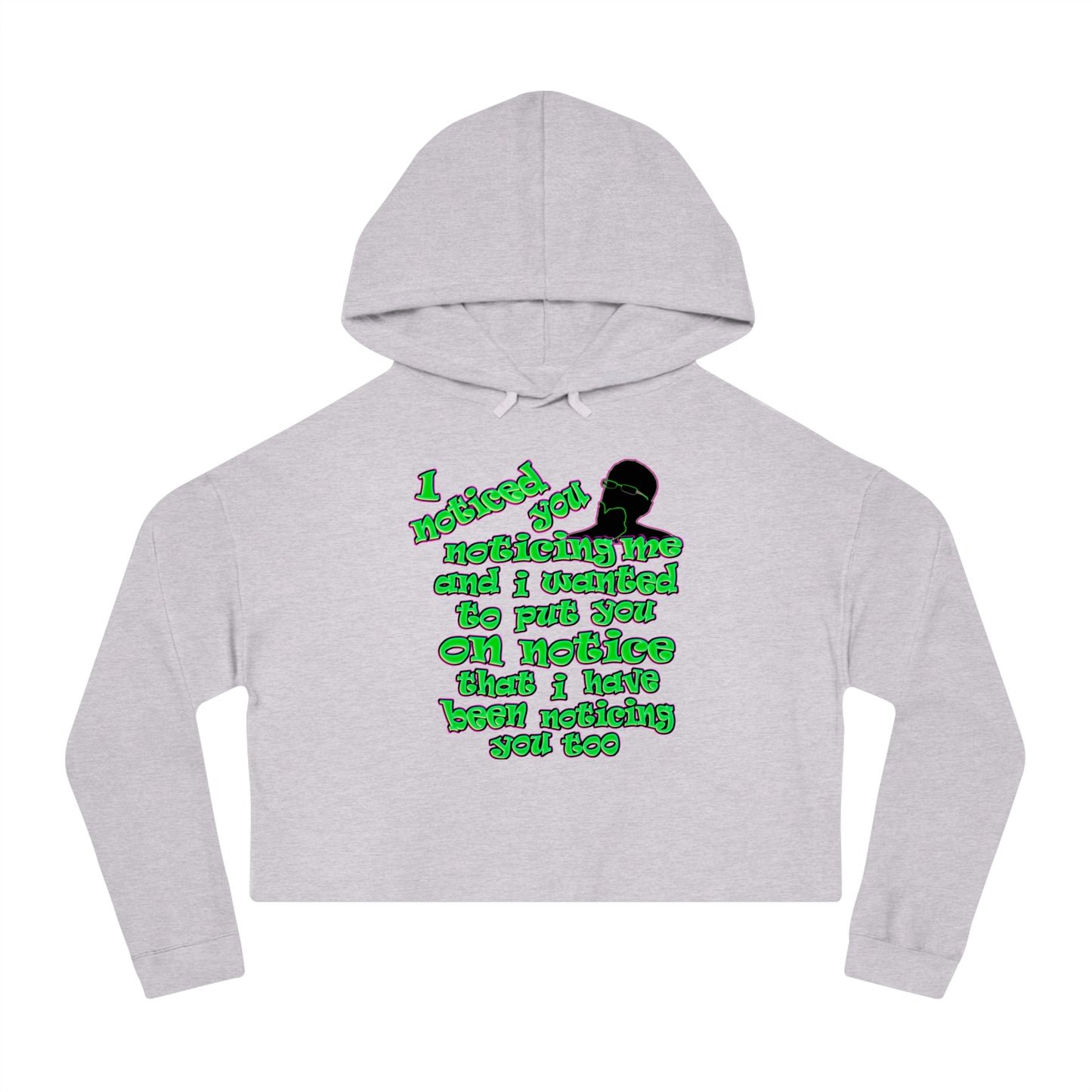 noticed you noticing - Women’s Cropped Hooded Sweatshirt