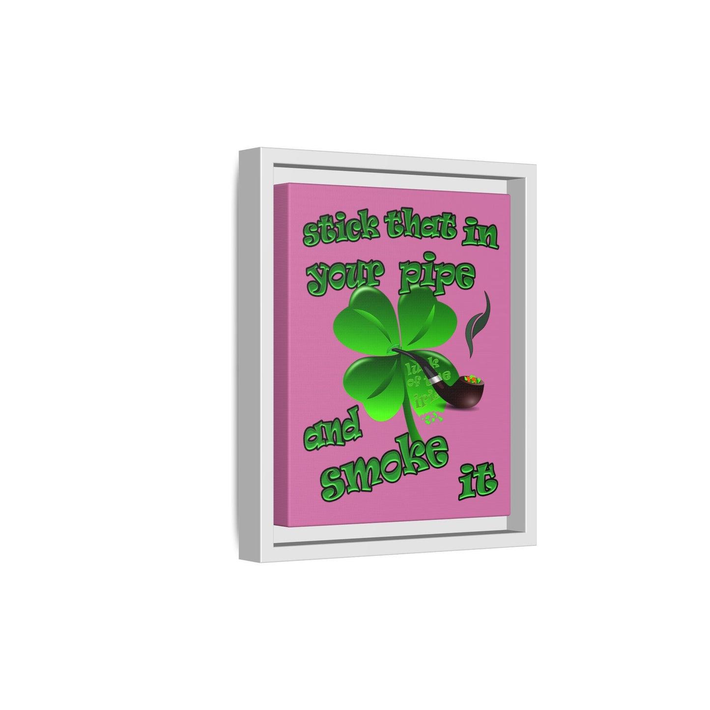 stick that in your pipe and smoke it - framed canvas art (light pink)