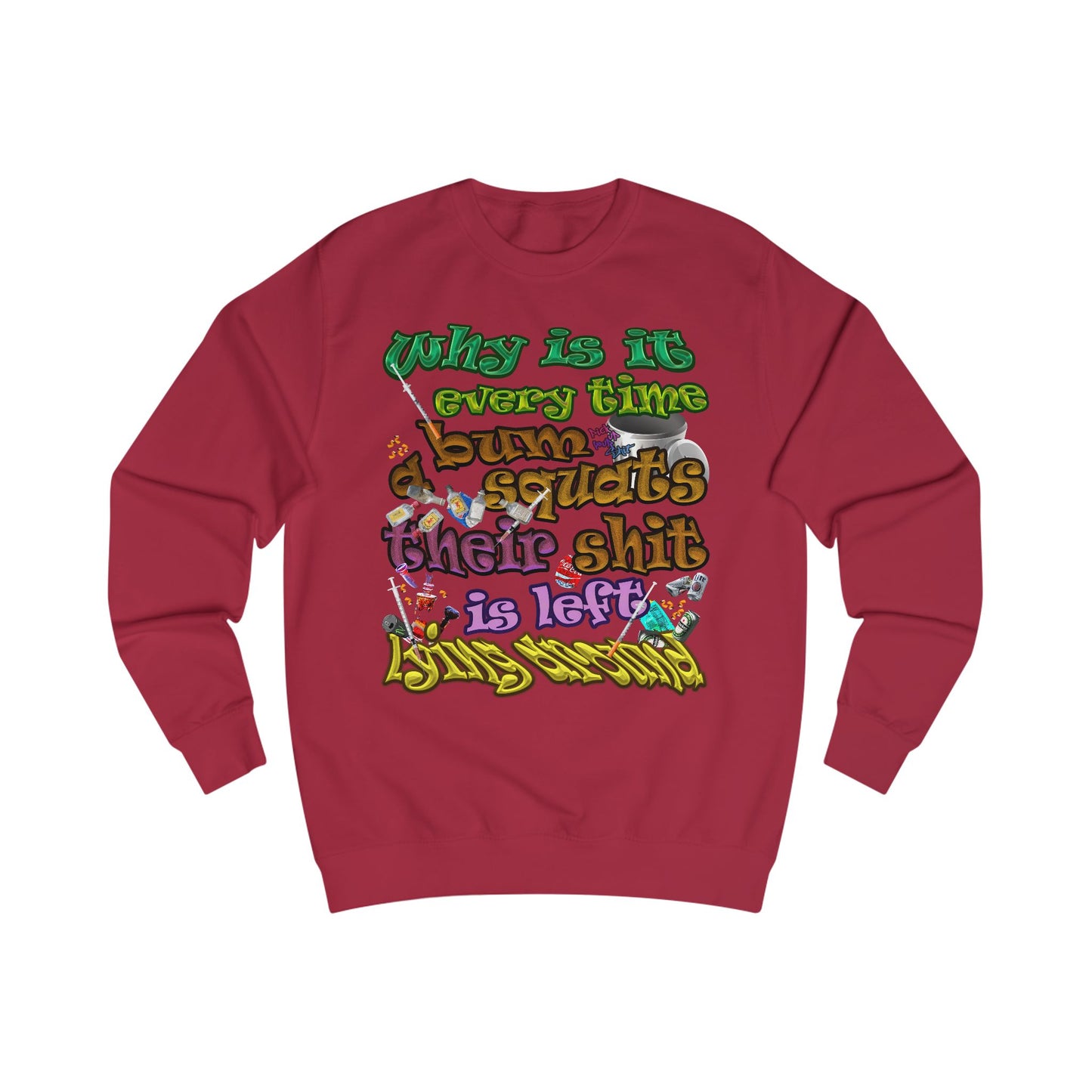 the bum's shit - Men's Sweatshirt