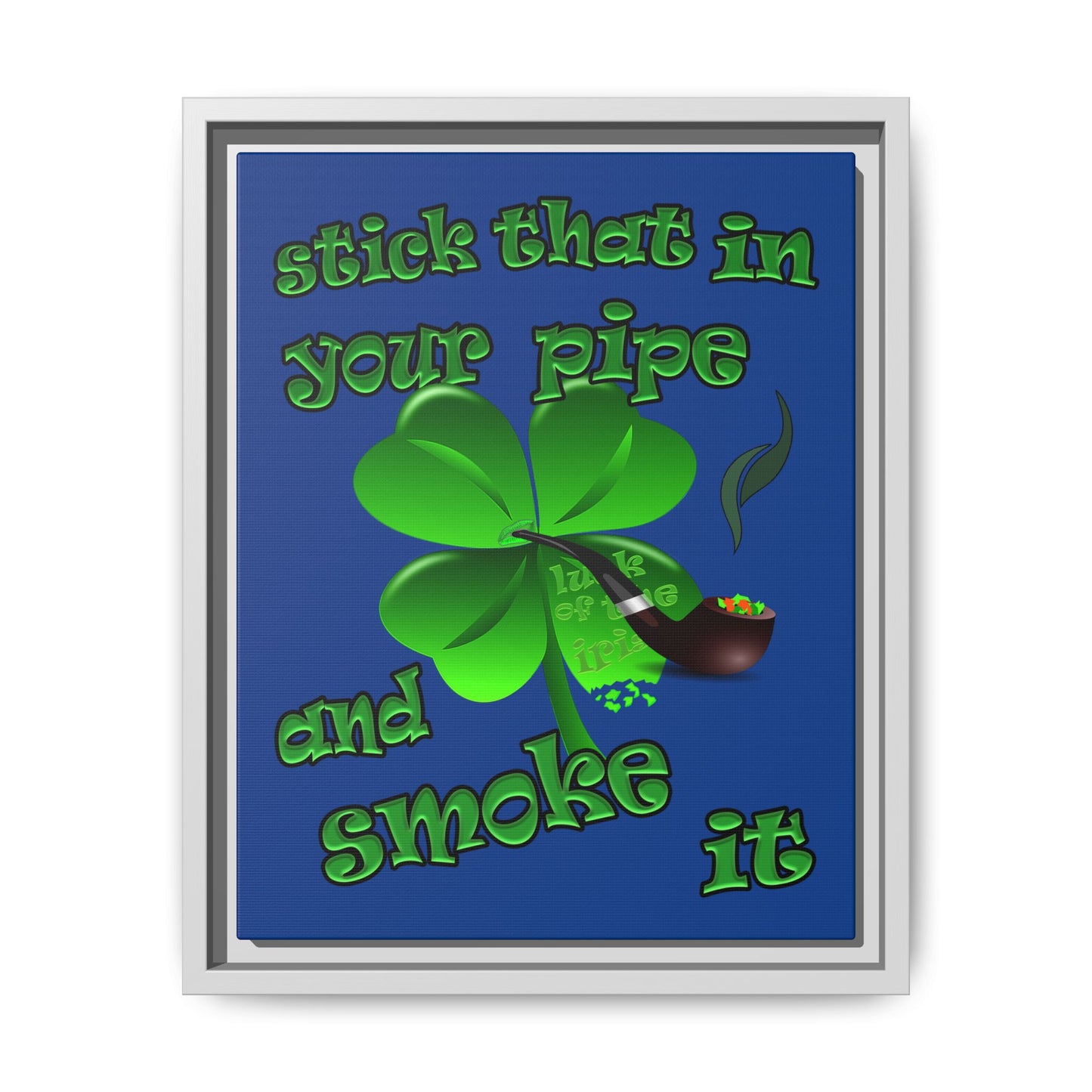 stick that in your pipe and smoke it - framed canvas art (dark blue)