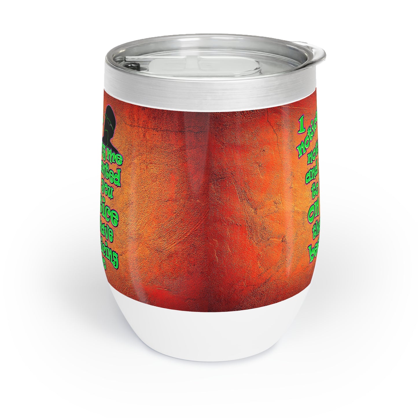 noticed you noticing - Chill Wine Tumbler (burnt orange)