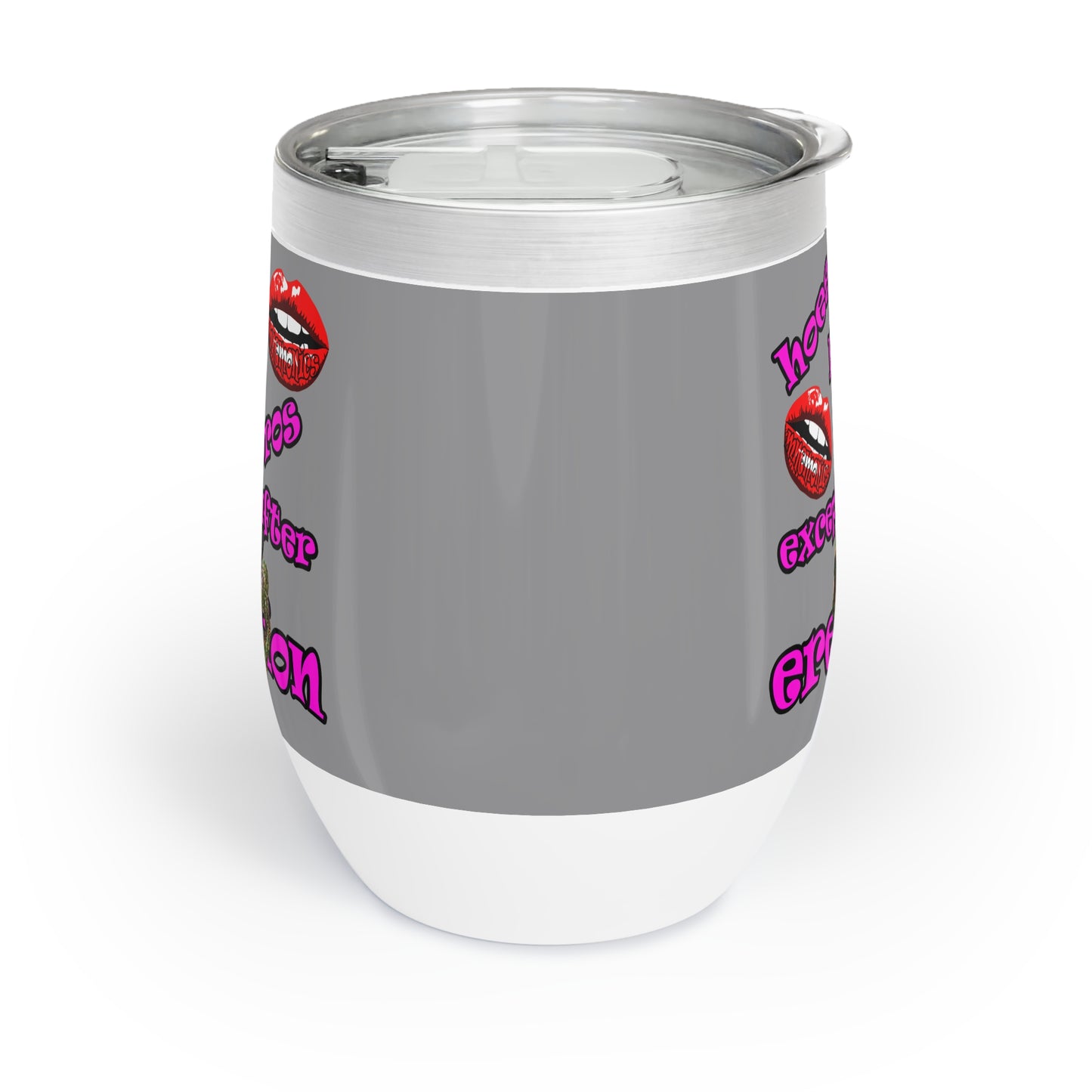hoes b4 bros - Chill Wine Tumbler (grey)