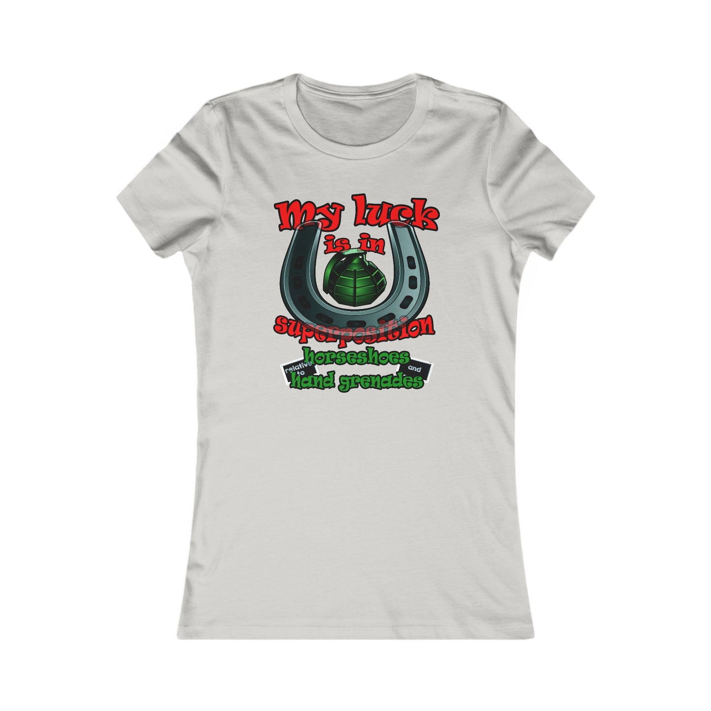 my luck - Women's Favorite Tee