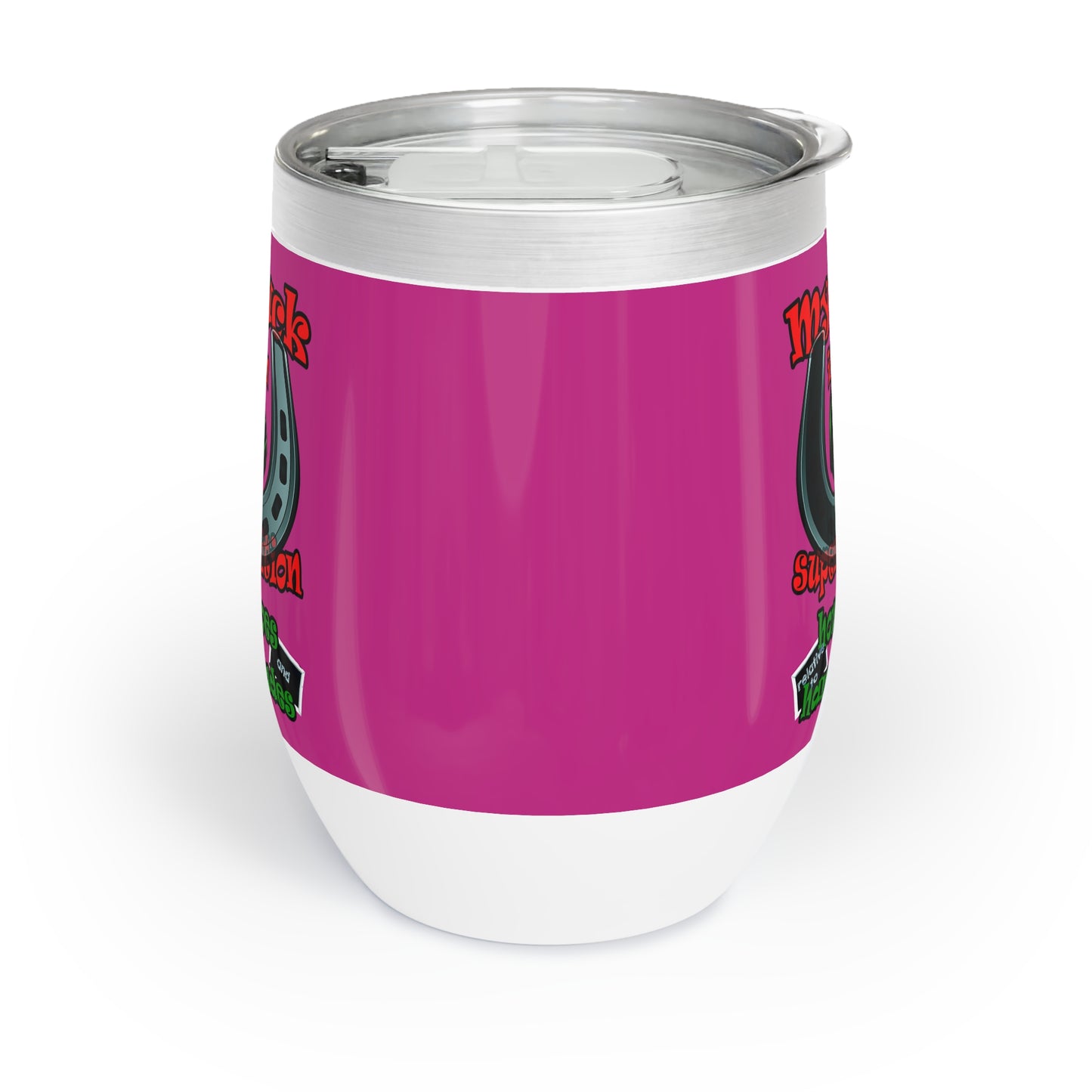 my luck - Chill Wine Tumbler (pink)