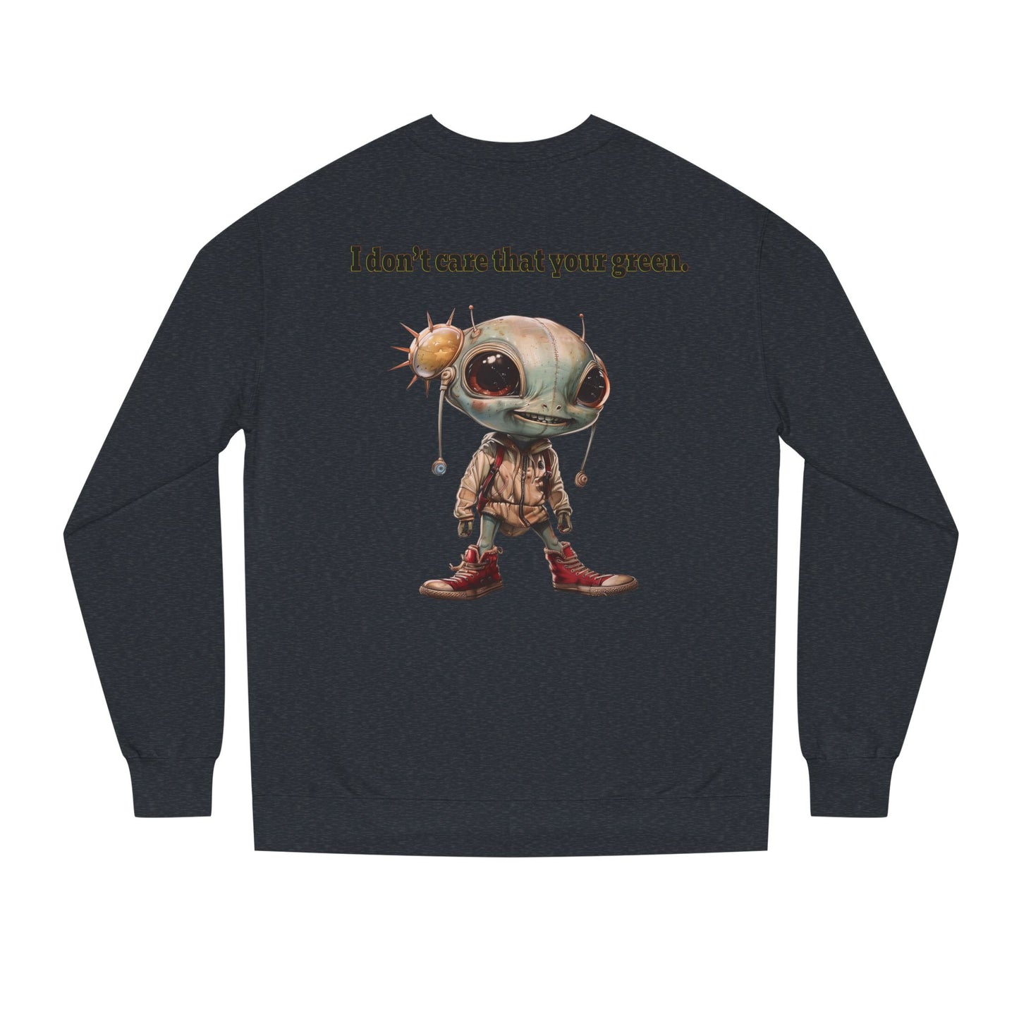 I don't care that your grey - Unisex Crew Neck Sweatshirt