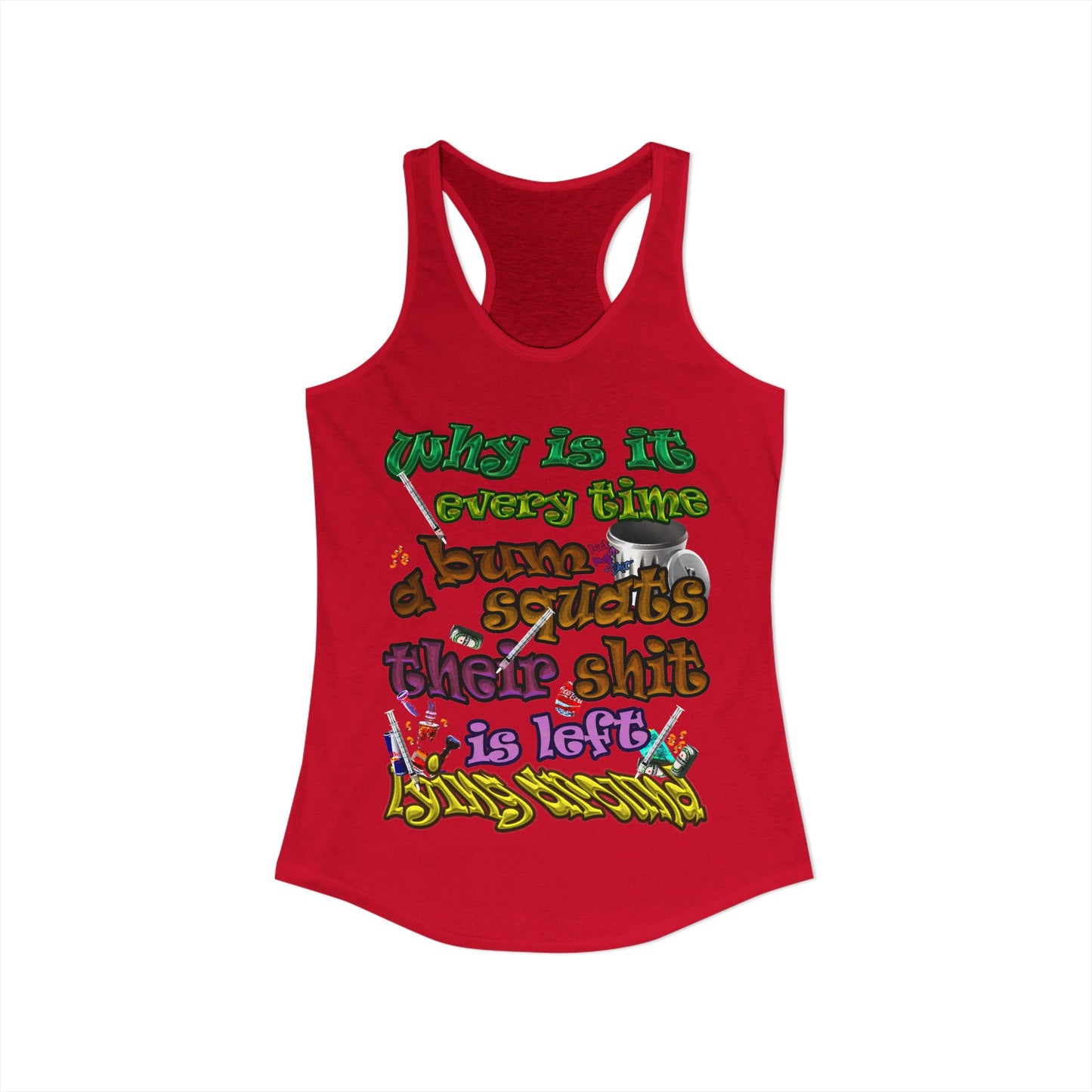 the bum's shit - Women's Ideal Racerback Tank