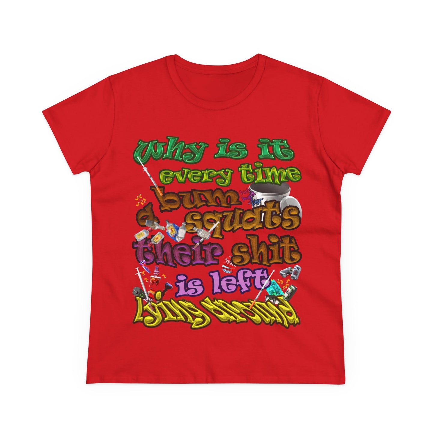 the bum's shit - Women's Midweight Cotton Tee