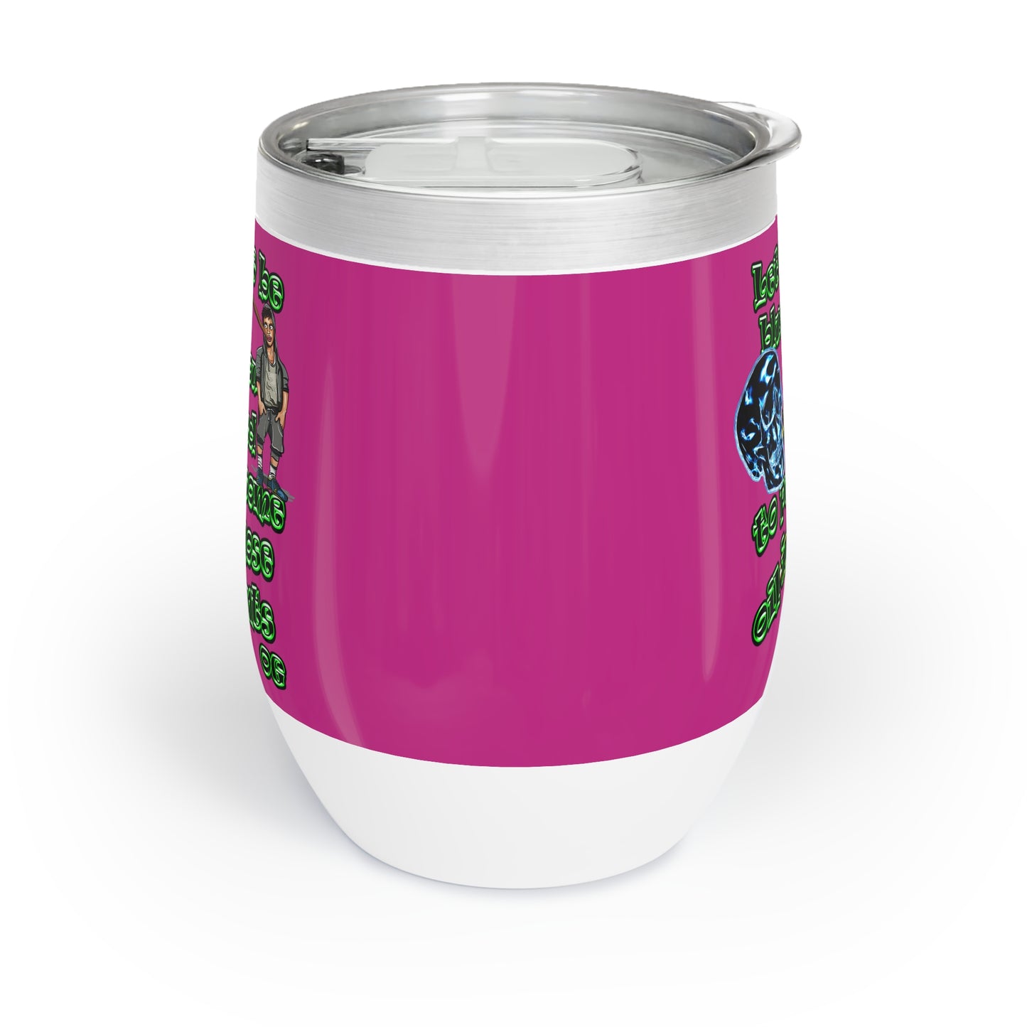 og - Chill Wine Tumbler (pink)