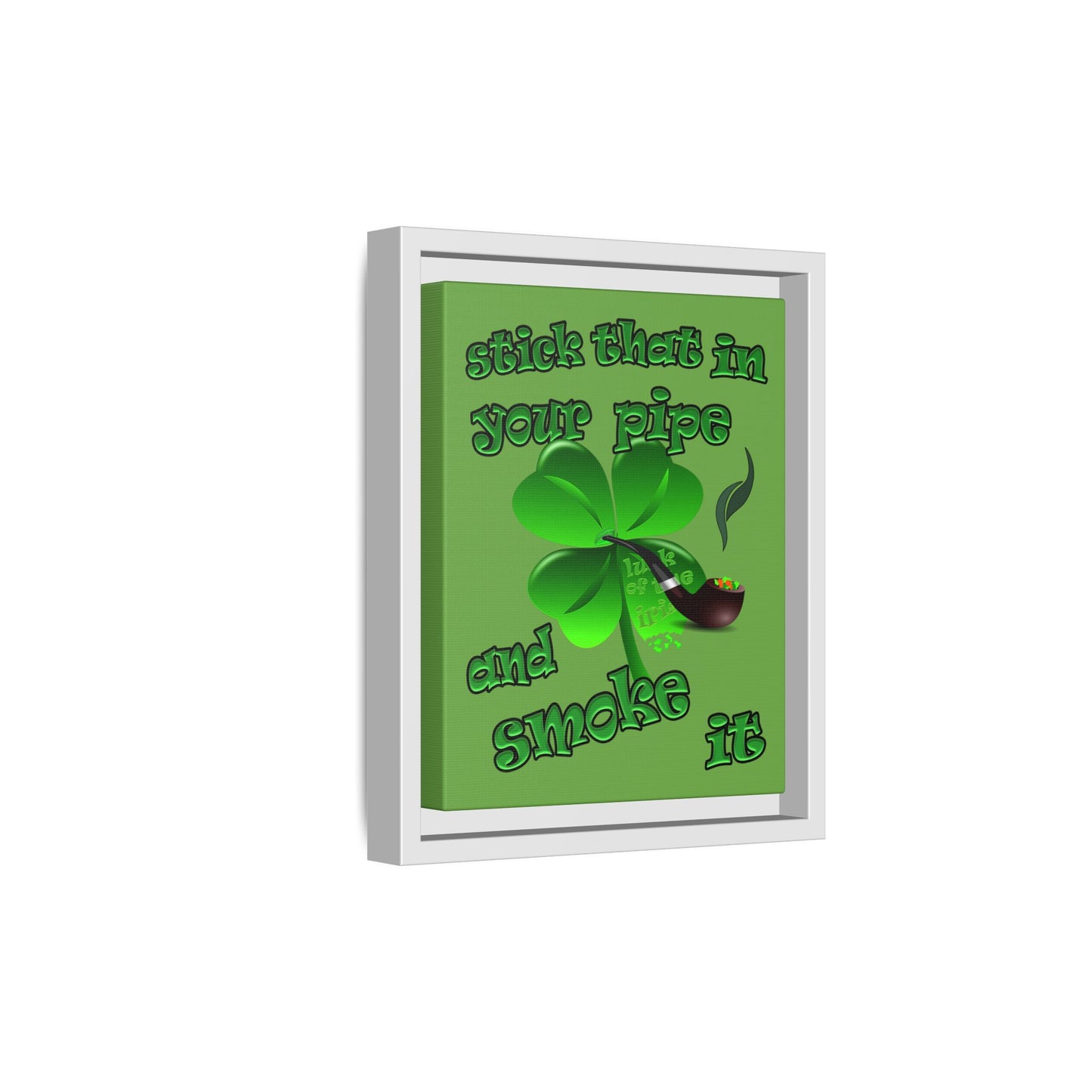 stick that in your pipe and smoke it - framed canvas art (green)