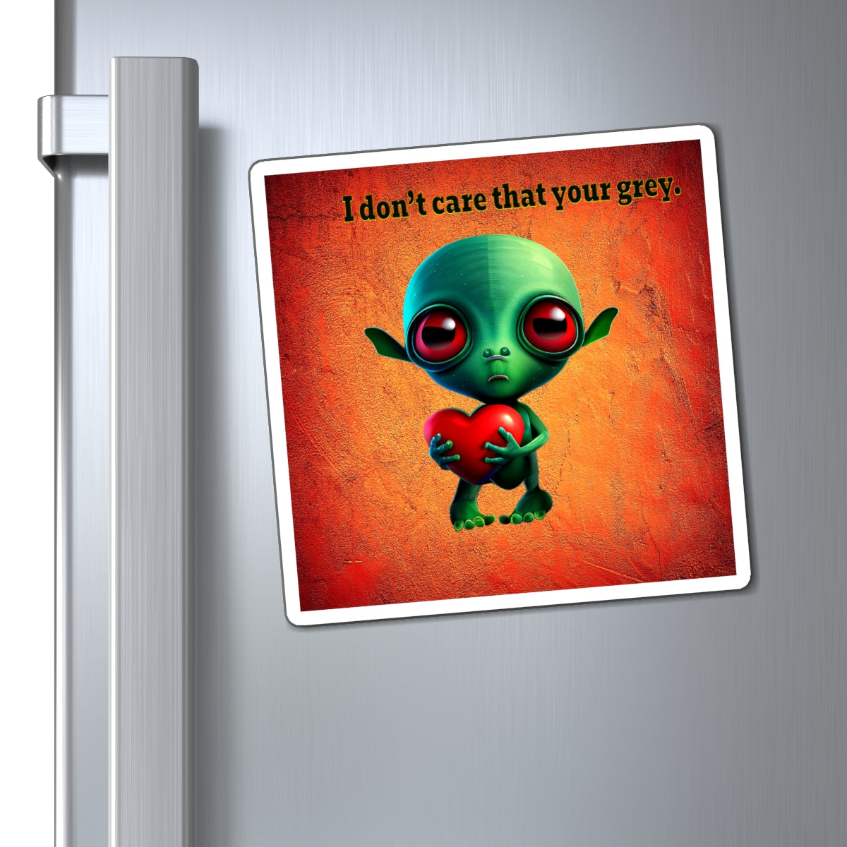 I don't care that your grey - Magnets - (burnt orange)