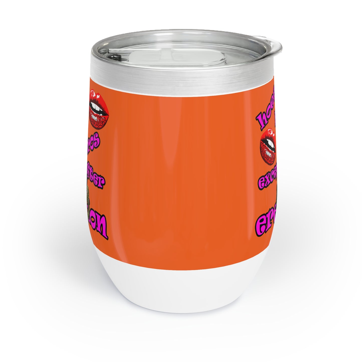hoes b4 bros - Chill Wine Tumbler (orange)